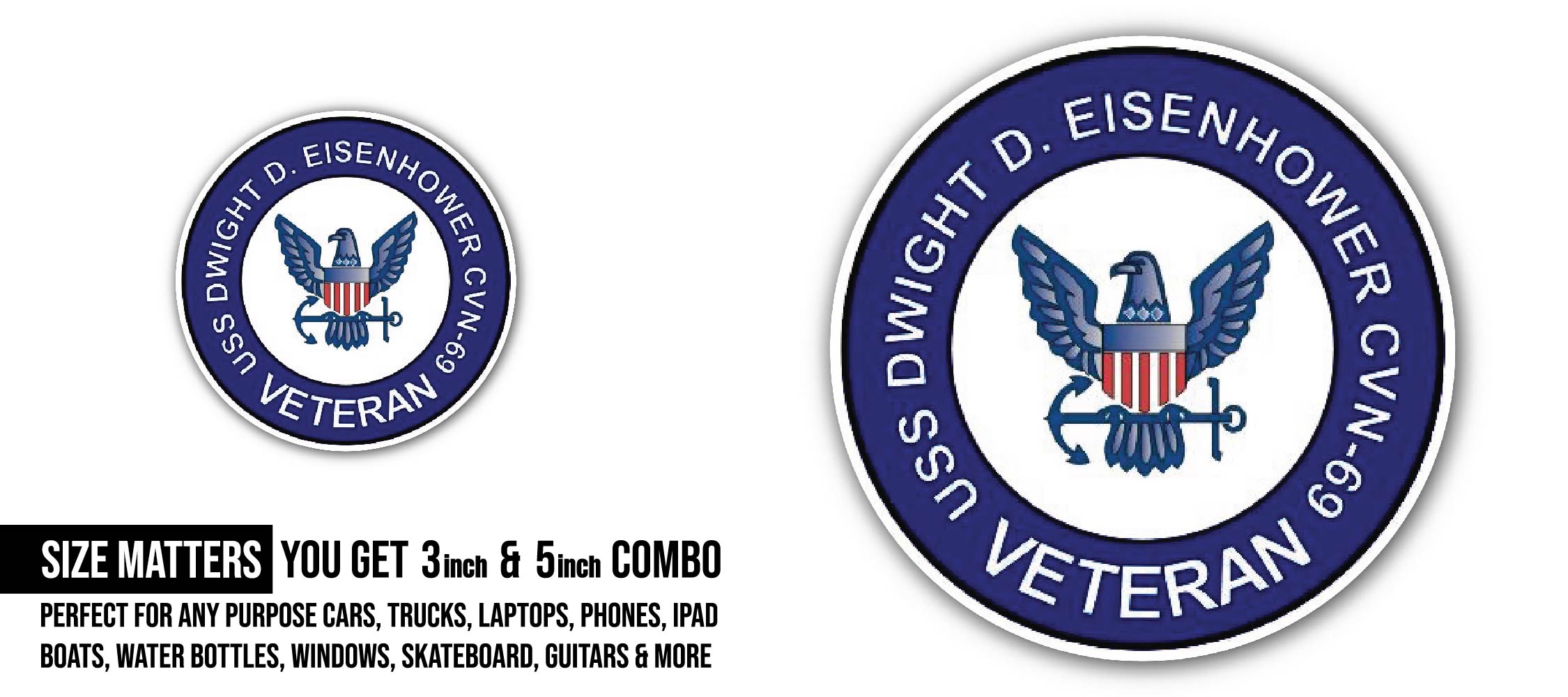 USS Dwight D Eisenhower CVN-69 Veteran Sticker, Waterproof Vinyl Decal Sticker Indoor Or Outdoor 2 (Pieces) 3" and 5"