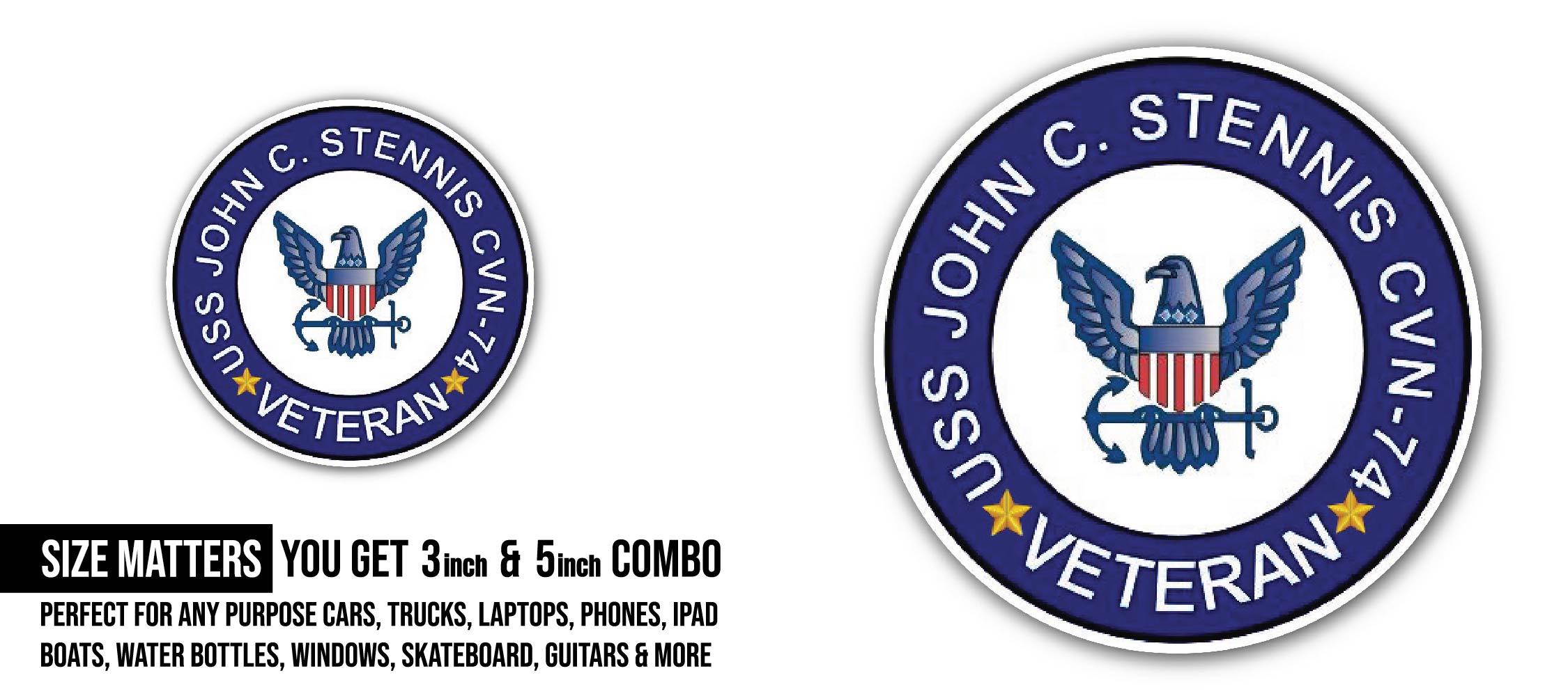 USS John C Stennis CVN-74 Veteran Sticker, Waterproof Vinyl Decal Sticker Indoor Or Outdoor 2 (Pieces) 3" and 5"