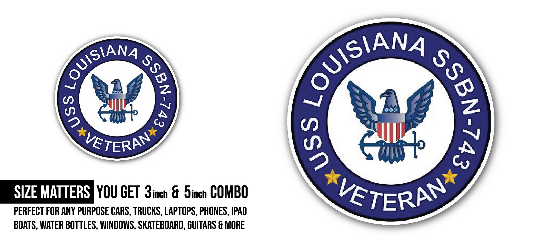 USS Louisiana SSBN-743 Veteran Sticker, Waterproof Vinyl Decal Sticker Indoor Or Outdoor 2 (Pieces) 3" and 5"