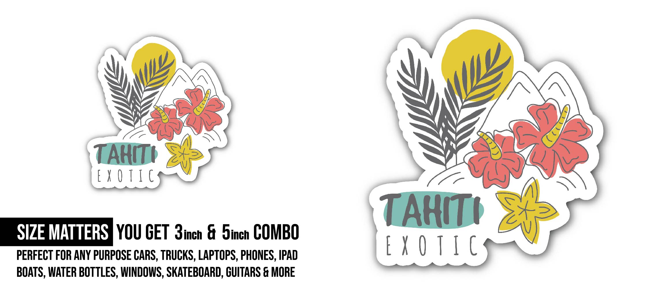 Tahiti Exotic Sticker, Waterproof Vinyl Decal Sticker Indoor Or Outdoor 2 (Pieces) 3" and 5"
