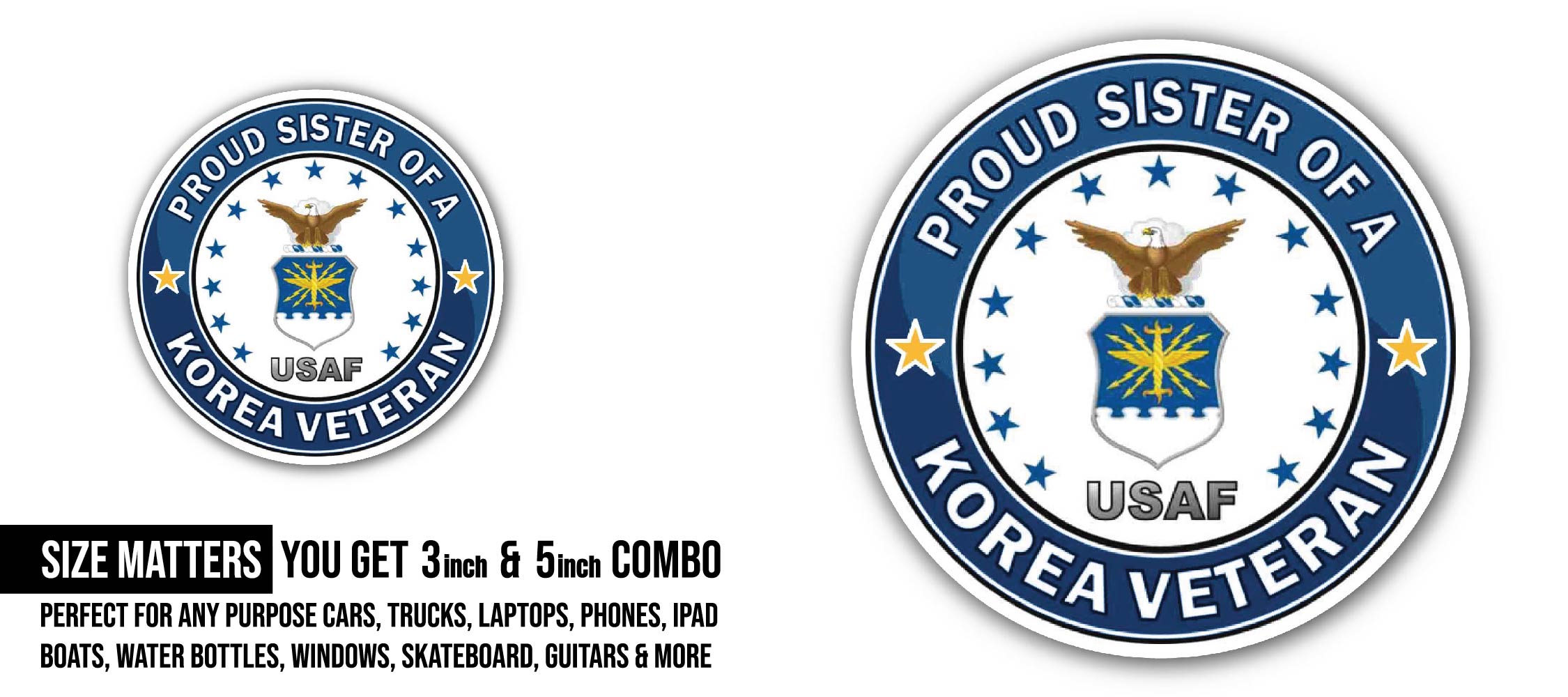 U.S. Air Force Proud Sister of a Korea Veteran Sticker, Waterproof Vinyl Decal Sticker Indoor Or Outdoor 2 (Pieces) 3" and 5"