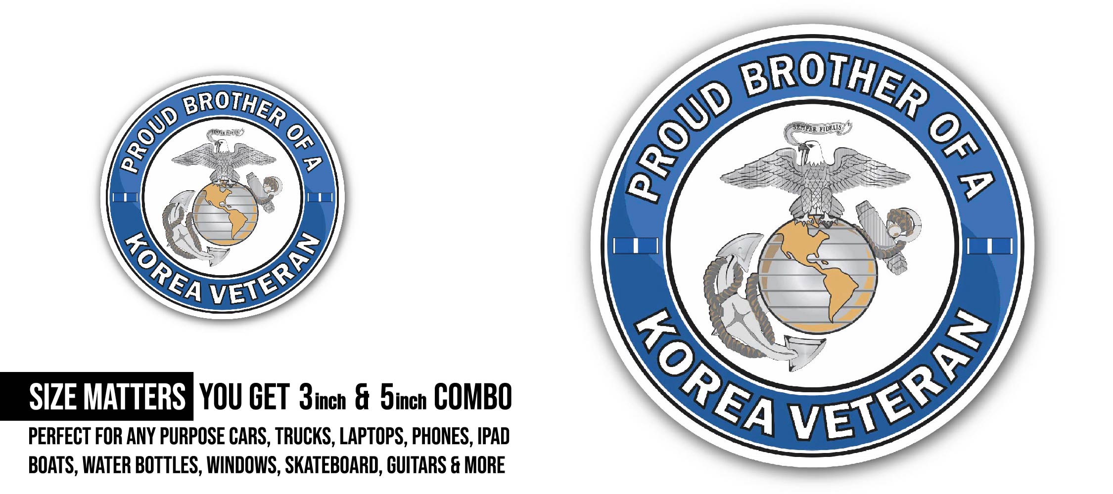 U.S. Marine Corps Proud Brother of a Korea Veteran Sticker, Waterproof Vinyl Decal Sticker Indoor Or Outdoor 2 (Pieces) 3" and 5"