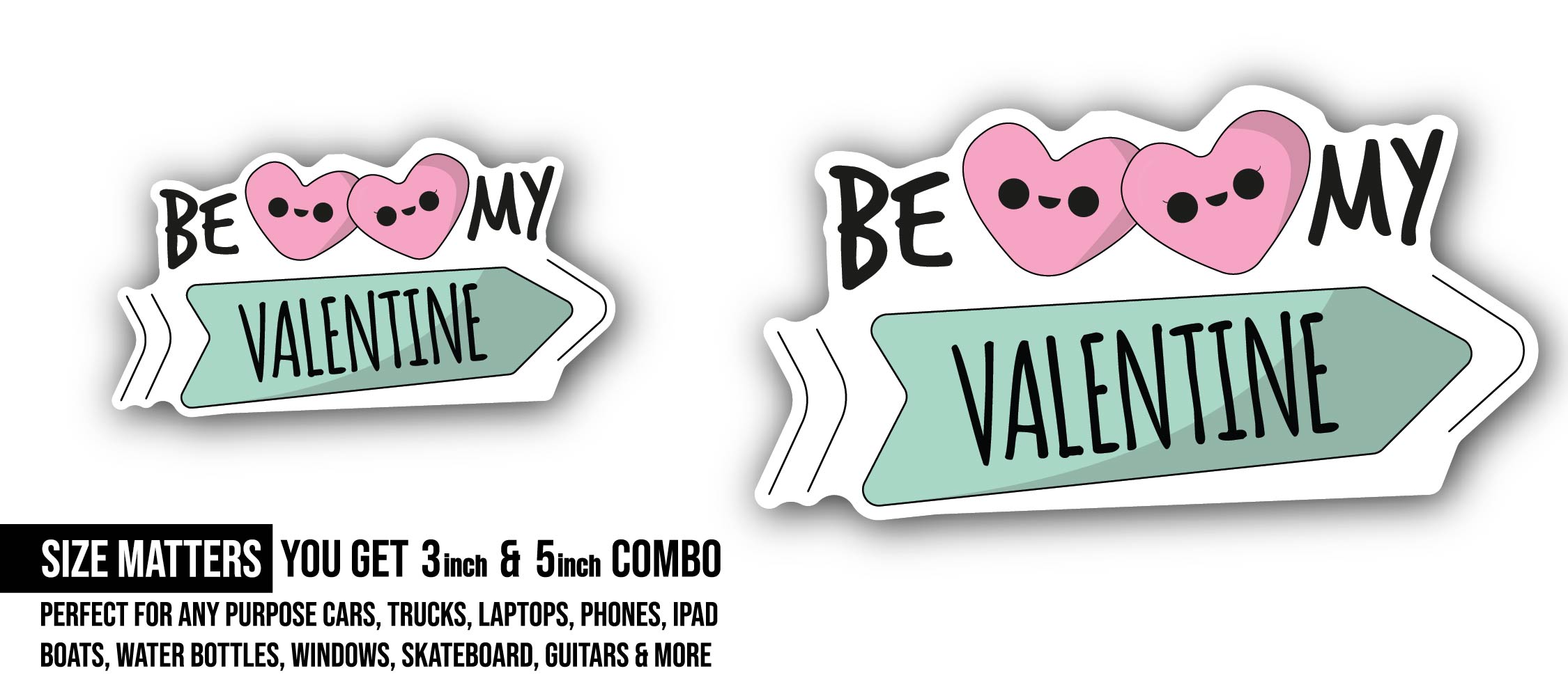 Small Hart and Be My Valentine Text Sticker, Waterproof Vinyl Decal Sticker Indoor Or Outdoor 2 (Pieces) 3" and 5"