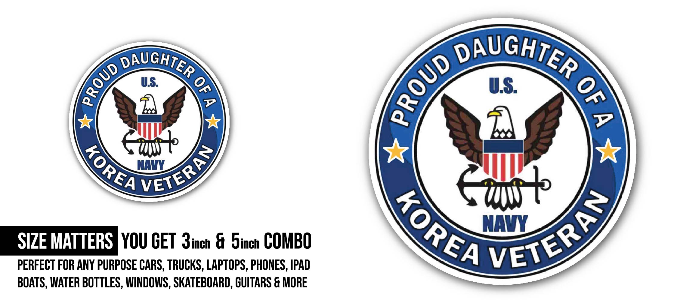 U.S. Navy Proud Daughter of a Korea Veteran Sticker, Waterproof Vinyl Decal Sticker Indoor Or Outdoor 2 (Pieces) 3" and 5"