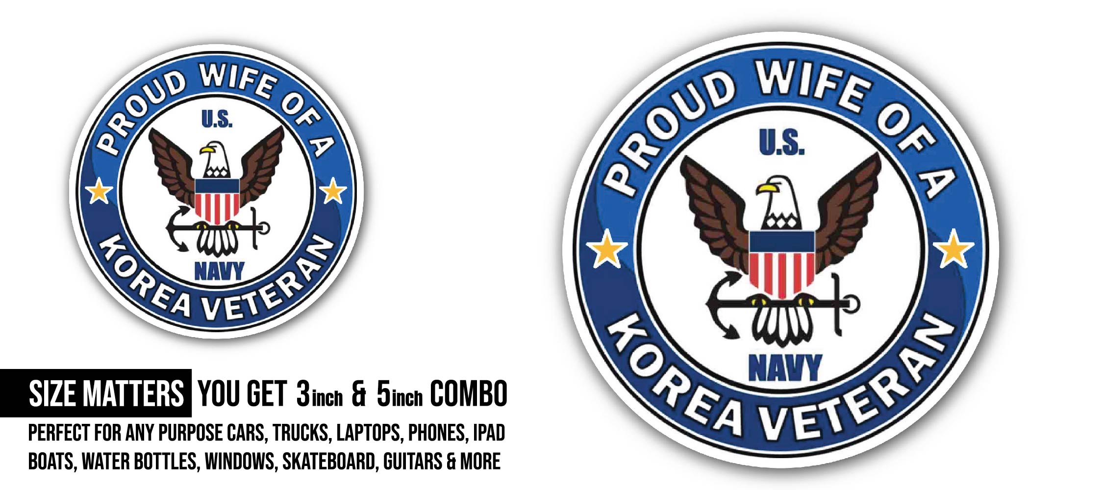 U.S. Navy Proud Wife of a Korea Veteran Sticker, Waterproof Vinyl Decal Sticker Indoor Or Outdoor 2 (Pieces) 3" and 5"