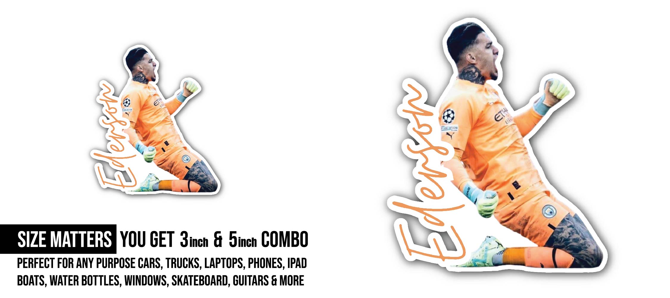 Ederson Celebration Sticker, Waterproof Vinyl Decal Sticker Indoor Or Outdoor 2 (Pieces) 3" and 5"