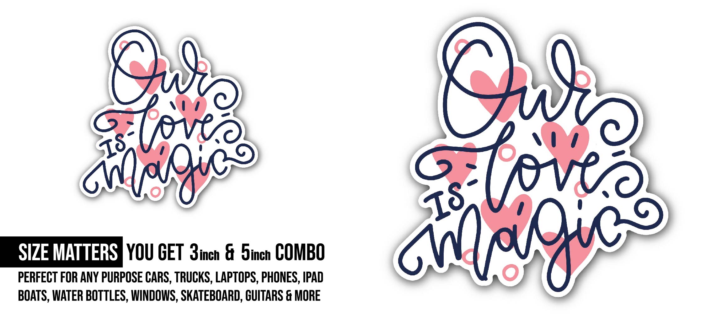 Our Love is Magic Sticker, Waterproof Vinyl Decal Sticker Indoor Or Outdoor 2 (Pieces) 3" and 5"
