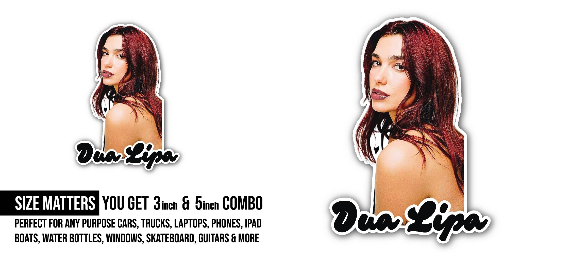 Dua Lipa Sticker, Waterproof Vinyl Decal Sticker Indoor Or Outdoor 2 (Pieces) 3" and 5"