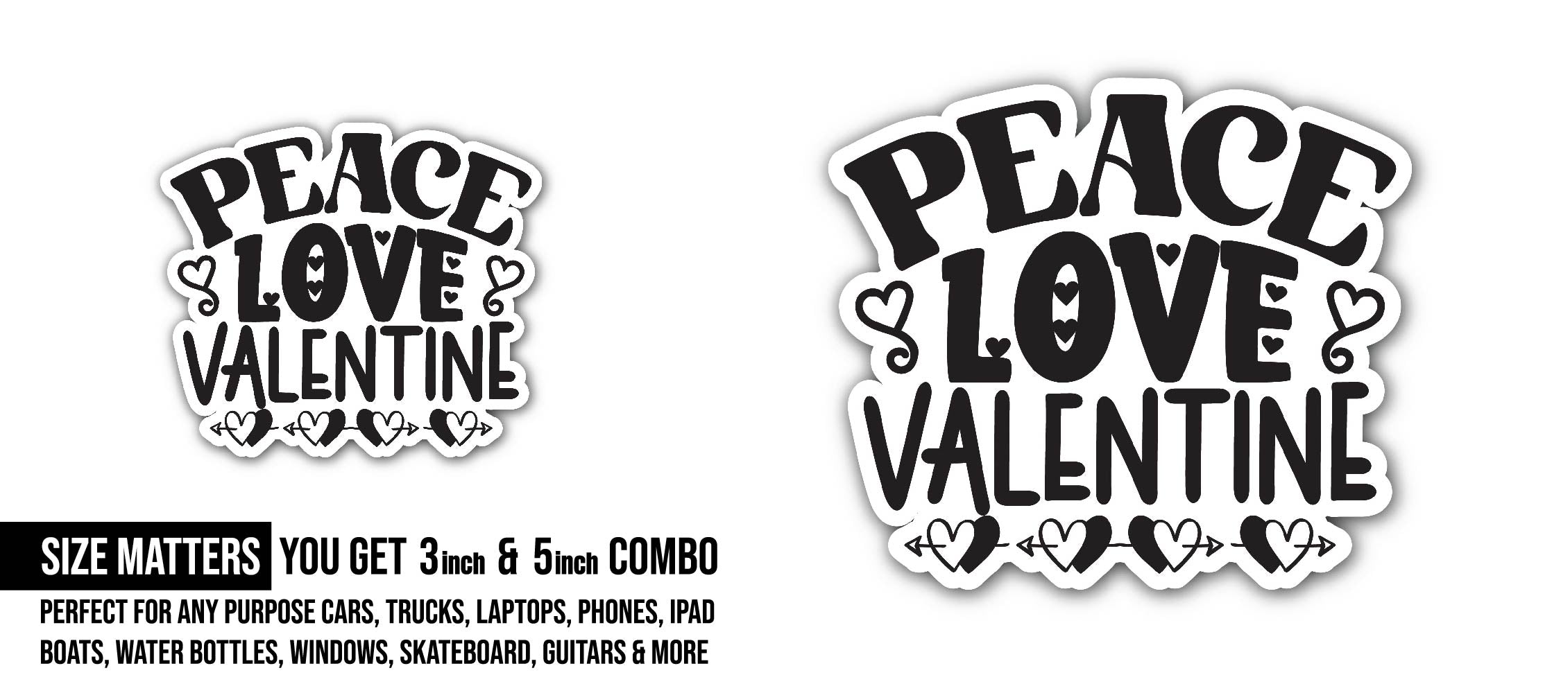 Peace Love Valentine Sticker, Waterproof Vinyl Decal Sticker Indoor Or Outdoor 2 (Pieces) 3" and 5"