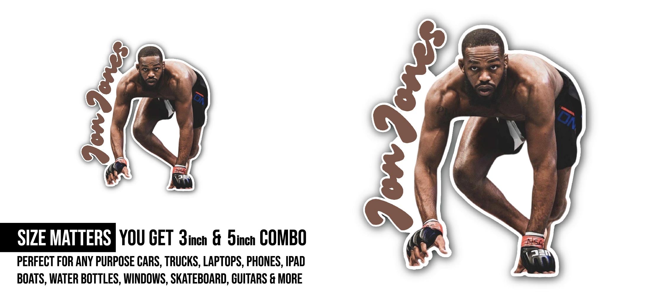 Jon Jones Sticker, Waterproof Vinyl Decal Sticker Indoor Or Outdoor 2 (Pieces) 3" and 5"