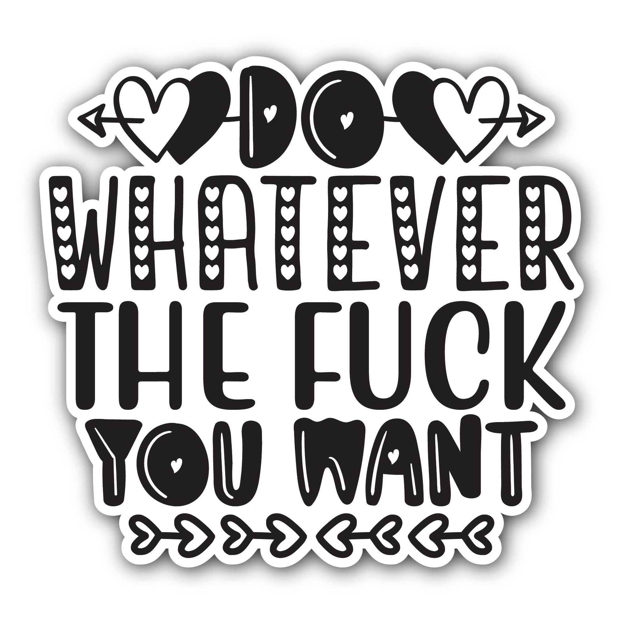 Whatever The Fuck You Want Sticker, Waterproof Vinyl Decal Sticker Indoor Or Outdoor 2 (Pieces) 3" and 5"