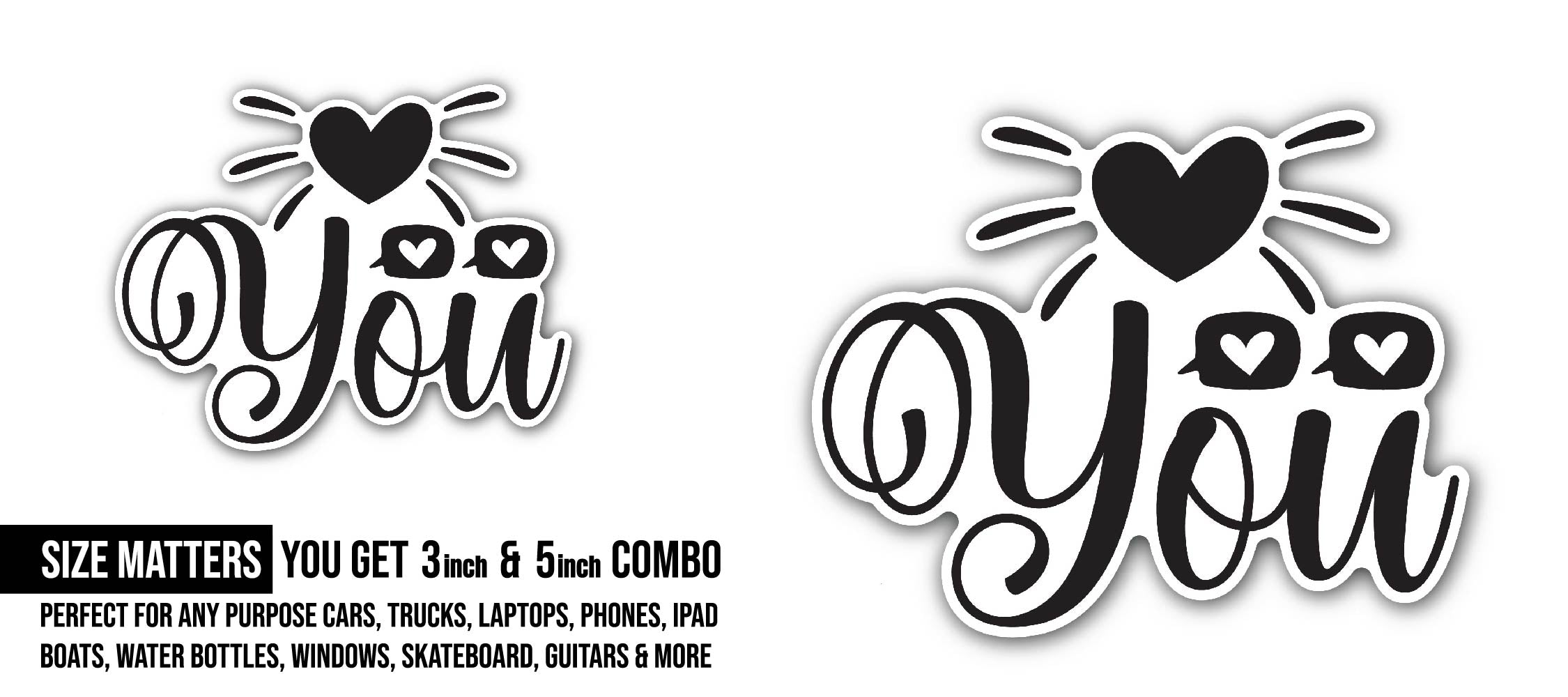 You Text Sticker, Waterproof Vinyl Decal Sticker Indoor Or Outdoor 2 (Pieces) 3" and 5"