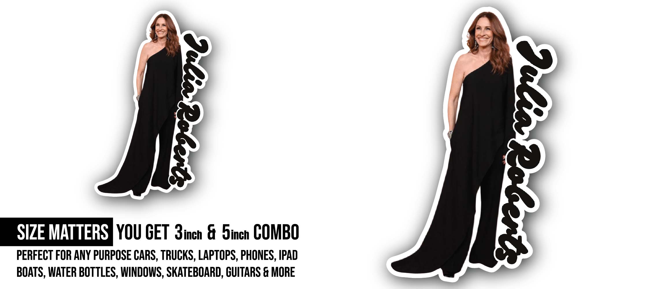 Julia Roberts Sticker, Waterproof Vinyl Decal Sticker Indoor Or Outdoor 2 (Pieces) 3" and 5"