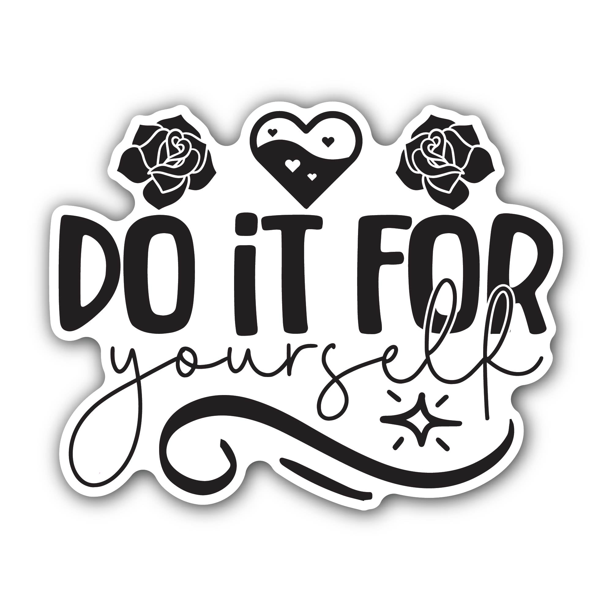 Do It for Yourself Sticker, Waterproof Vinyl Decal Sticker Indoor Or Outdoor 2 (Pieces) 3" and 5"