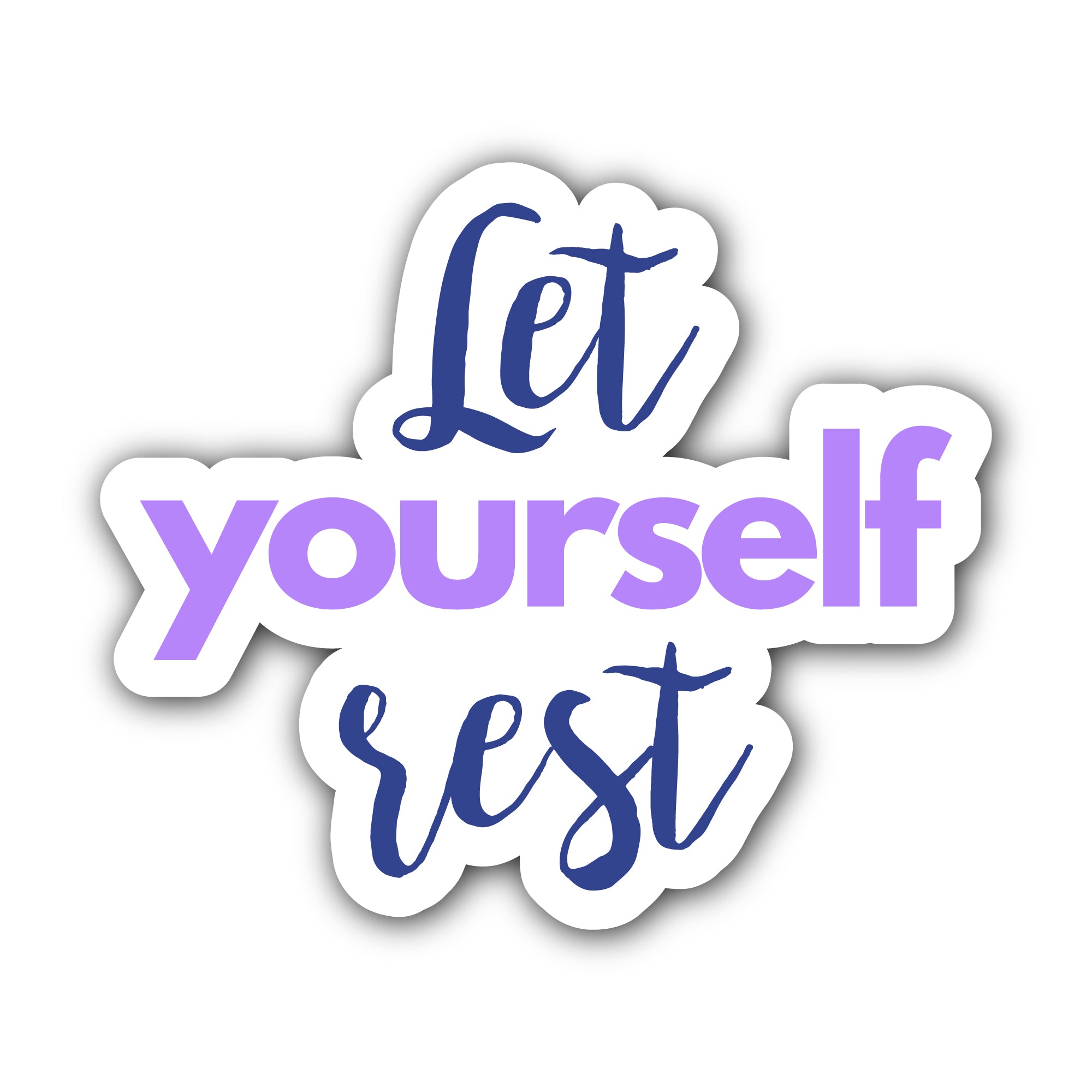 Let Yourself Rest Sticker, Waterproof Vinyl Decal Sticker Indoor Or Outdoor 2 (Pieces) 3" and 5"