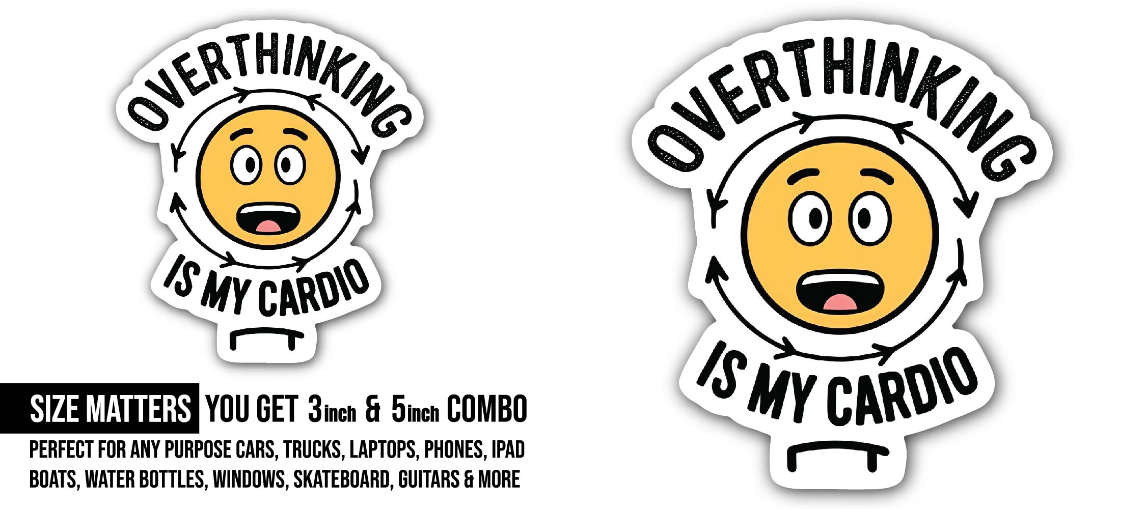 Overthinking Is My Cardio Sticker, Waterproof Vinyl Decal Sticker Indoor Or Outdoor 2 (Pieces) 3" and 5"