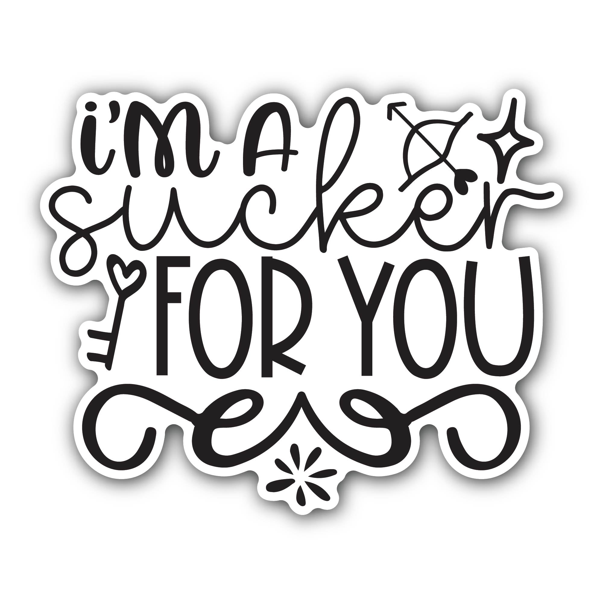 I'm A Sucker for You Sticker, Waterproof Vinyl Decal Sticker Indoor Or Outdoor 2 (Pieces) 3" and 5"