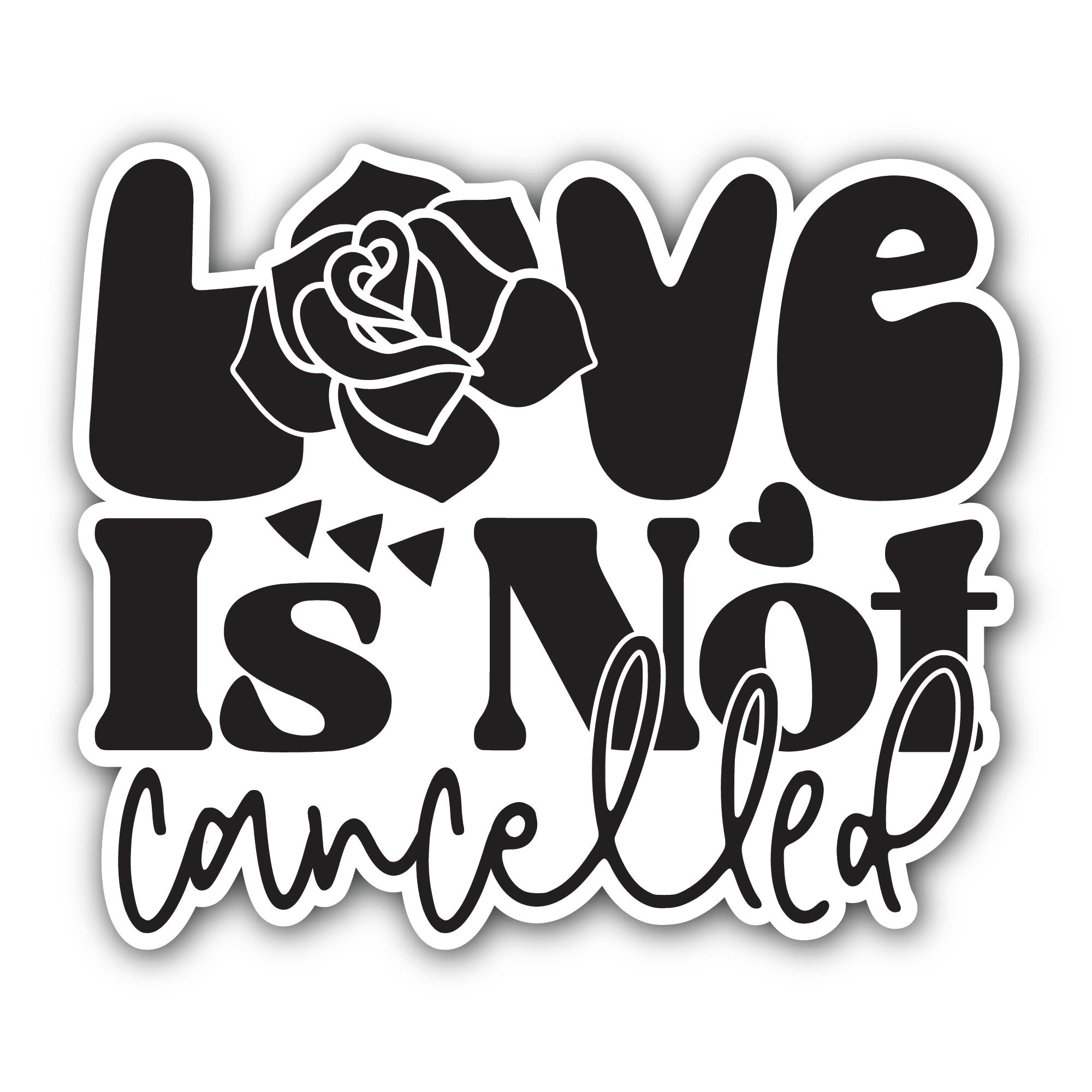 Love is Not Cancelled Sticker, Waterproof Vinyl Decal Sticker Indoor Or Outdoor 2 (Pieces) 3" and 5"
