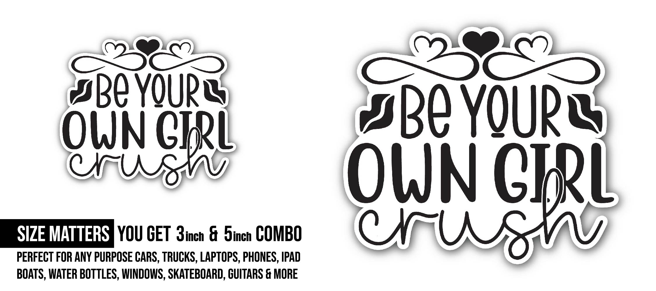 Be Your Own Girl Crush Sticker, Waterproof Vinyl Decal Sticker Indoor Or Outdoor 2 (Pieces) 3" and 5"