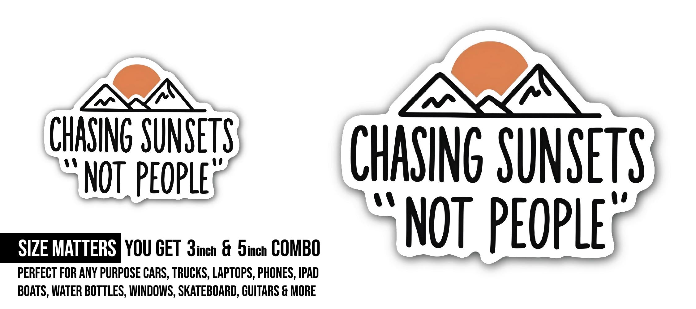 Chasing Sunsets Sticker, Waterproof Vinyl Decal Sticker Indoor Or Outdoor 2 (Pieces) 3" and 5"