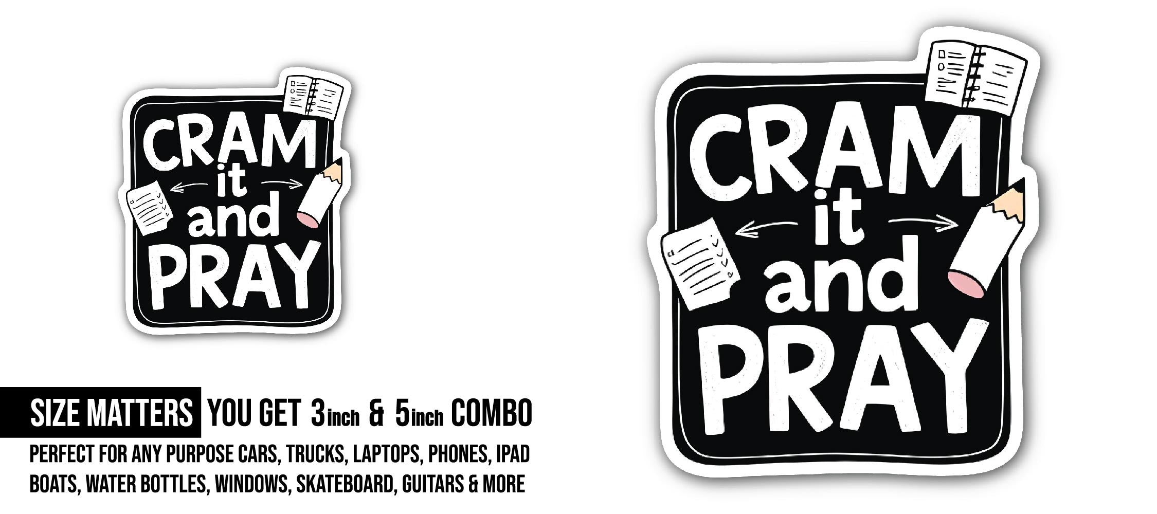 Cram and Pray Sticker, Waterproof Vinyl Decal Sticker Indoor Or Outdoor 2 (Pieces) 3" and 5"
