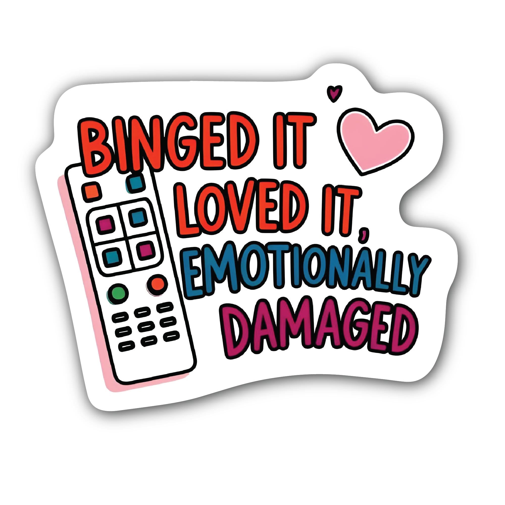 BINGED IT LOVED IT, EMOTIONALLY DAMAGED Sticker, Waterproof Vinyl Decal Sticker Indoor Or Outdoor 2 (Pieces) 3" and 5"
