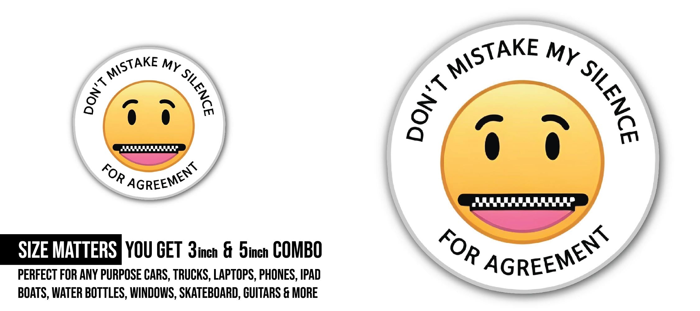 Don't Mistake My Silence Sticker, Waterproof Vinyl Decal Sticker Indoor Or Outdoor 2 (Pieces) 3" and 5"