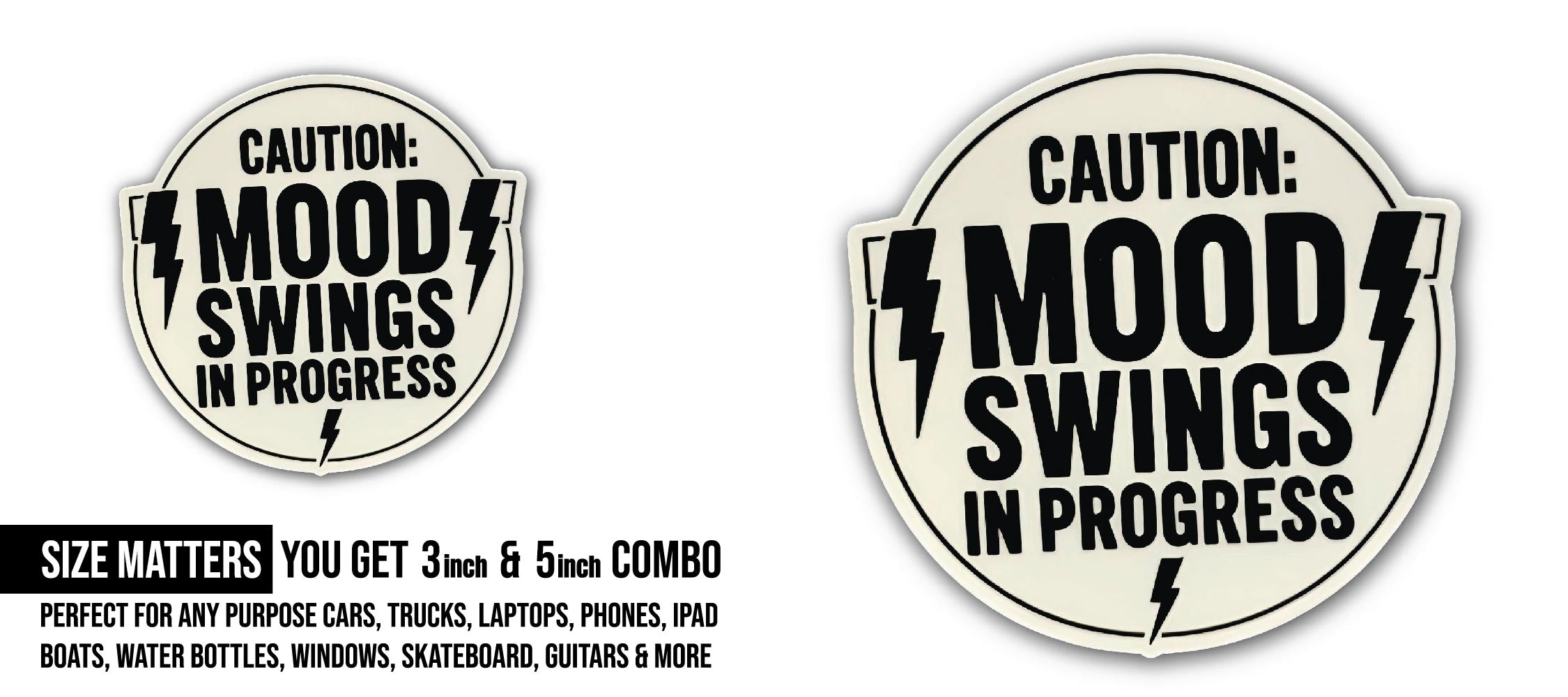Caution Mood Swings in Progress Sticker, Waterproof Vinyl Decal Sticker Indoor Or Outdoor 2 (Pieces) 3" and 5"