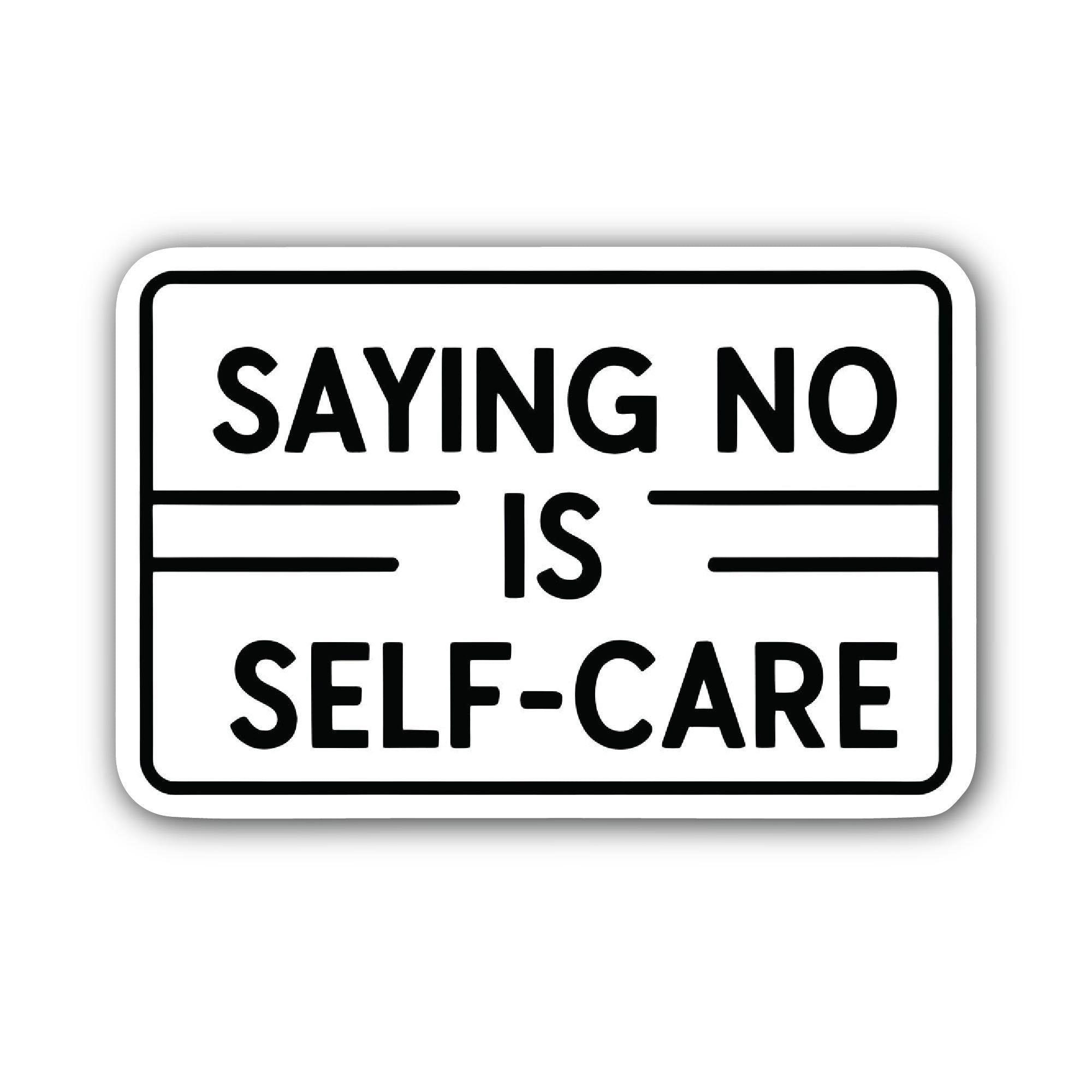 Saying No Is Self-Care Sticker, Waterproof Vinyl Decal Sticker Indoor Or Outdoor 2 (Pieces) 3" and 5"