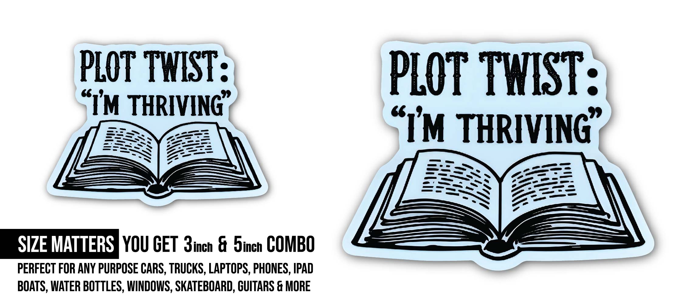 Plot Twist: "I'm Thriving" Sticker, Waterproof Vinyl Decal Sticker Indoor Or Outdoor 2 (Pieces) 3" and 5"
