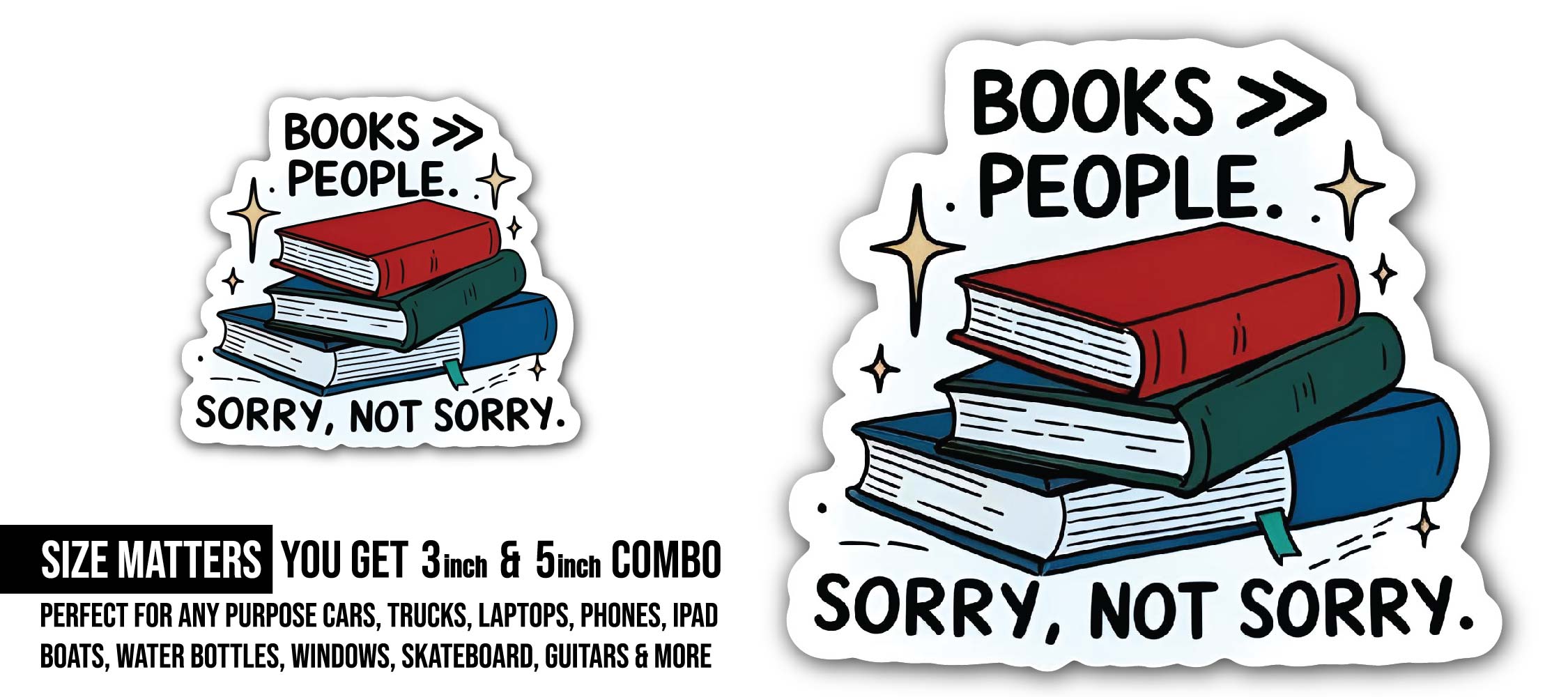 Book Lover's Statement Sticker, Waterproof Vinyl Decal Sticker Indoor Or Outdoor 2 (Pieces) 3" and 5"