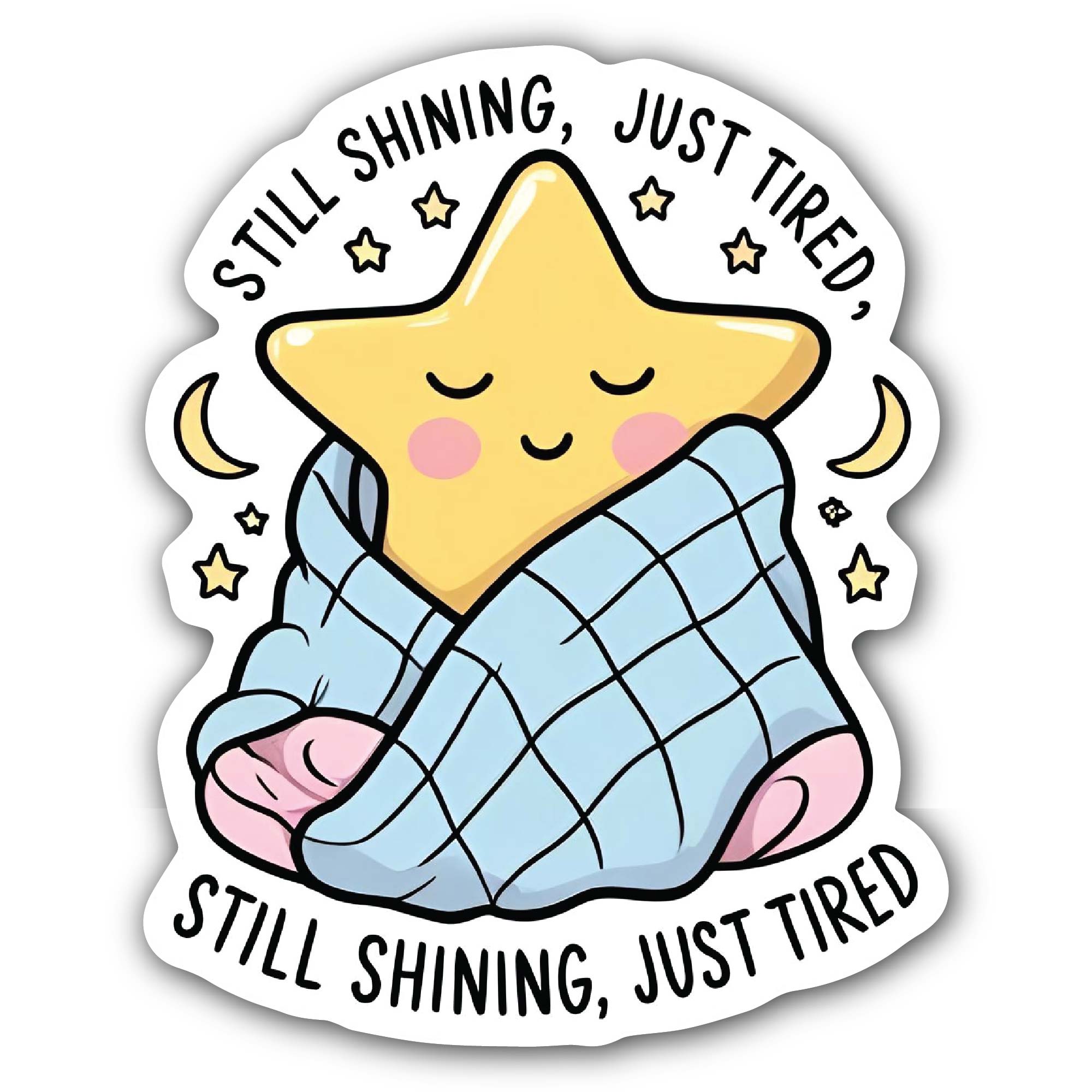 Still Shining just Tired Sticker, Waterproof Vinyl Decal Sticker Indoor Or Outdoor 2 (Pieces) 3" and 5"