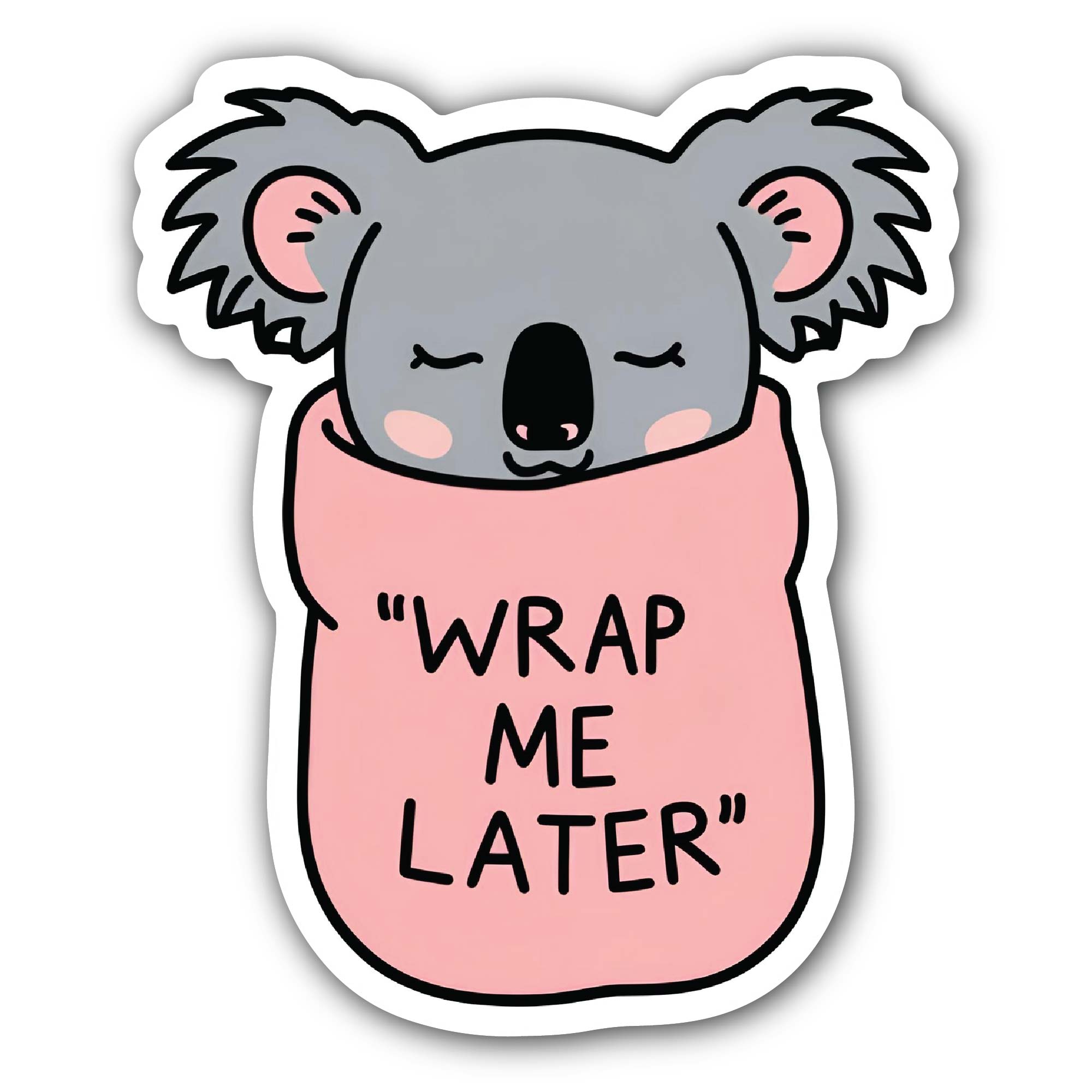 "Wrap Me Later" Koala Sticker, Waterproof Vinyl Decal Sticker Indoor Or Outdoor 2 (Pieces) 3" and 5"