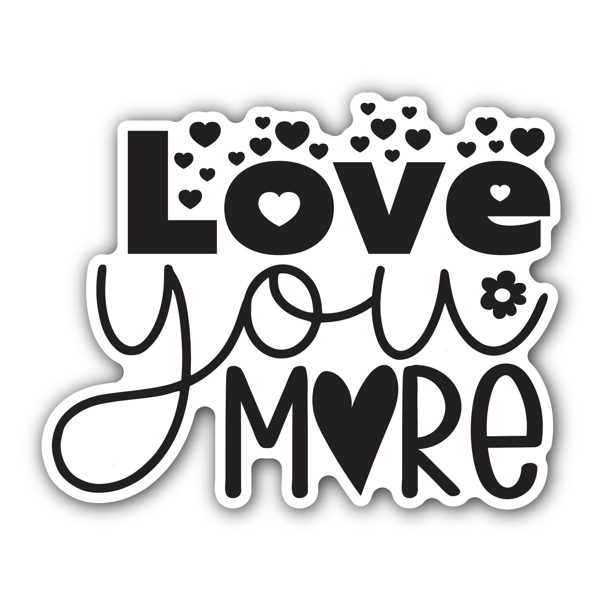 Love You More Text Sticker, Waterproof Vinyl Decal Sticker Indoor Or Outdoor 2 (Pieces) 3" and 5"