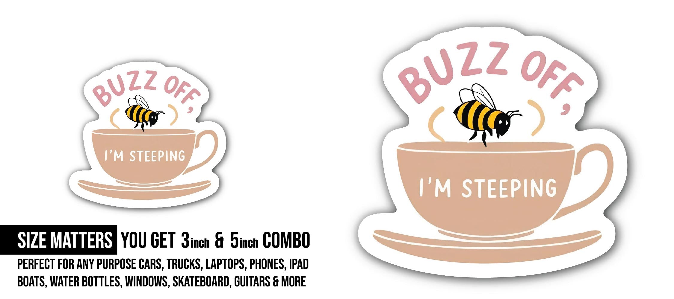 Buzz Off I'm Steeping Sticker, Waterproof Vinyl Decal Sticker Indoor Or Outdoor 2 (Pieces) 3" and 5"