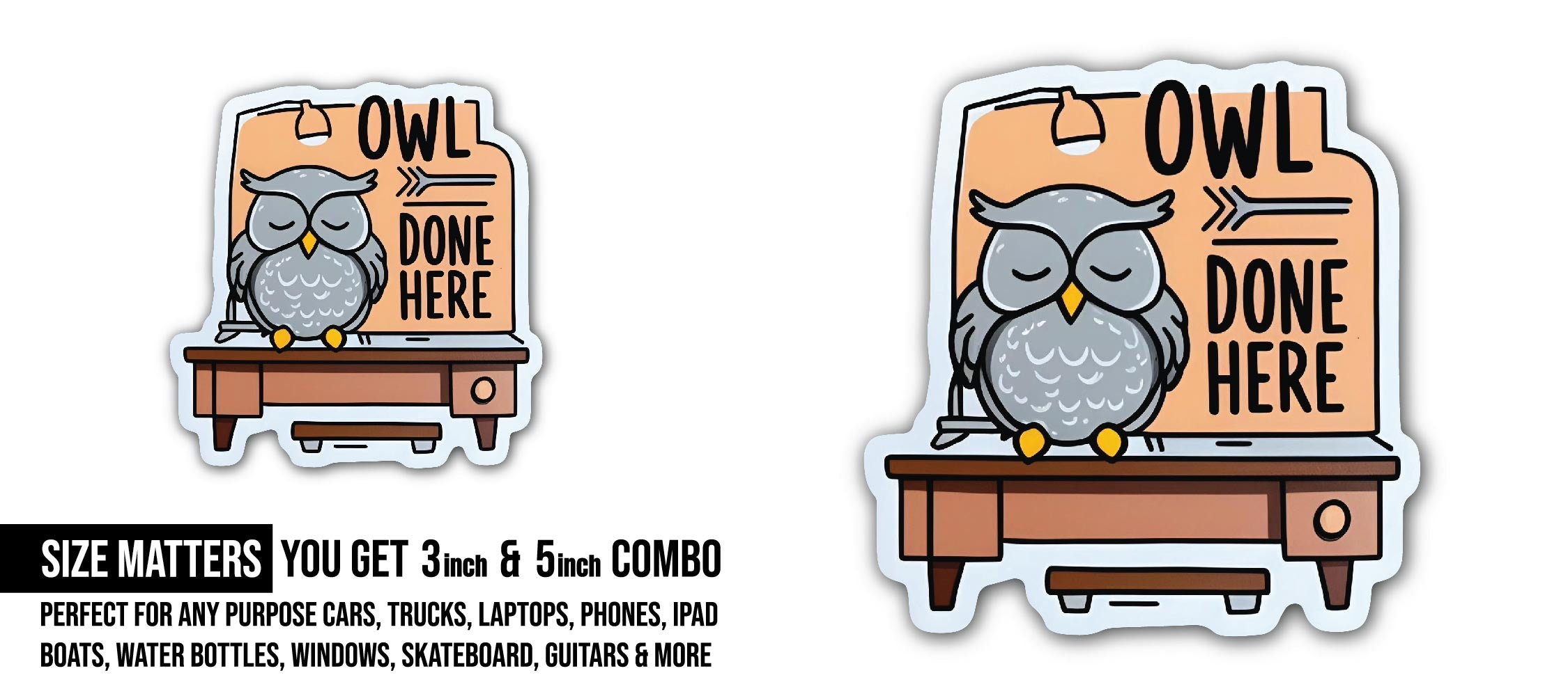 Done Here Owl Sticker, Waterproof Vinyl Decal Sticker Indoor Or Outdoor 2 (Pieces) 3" and 5"