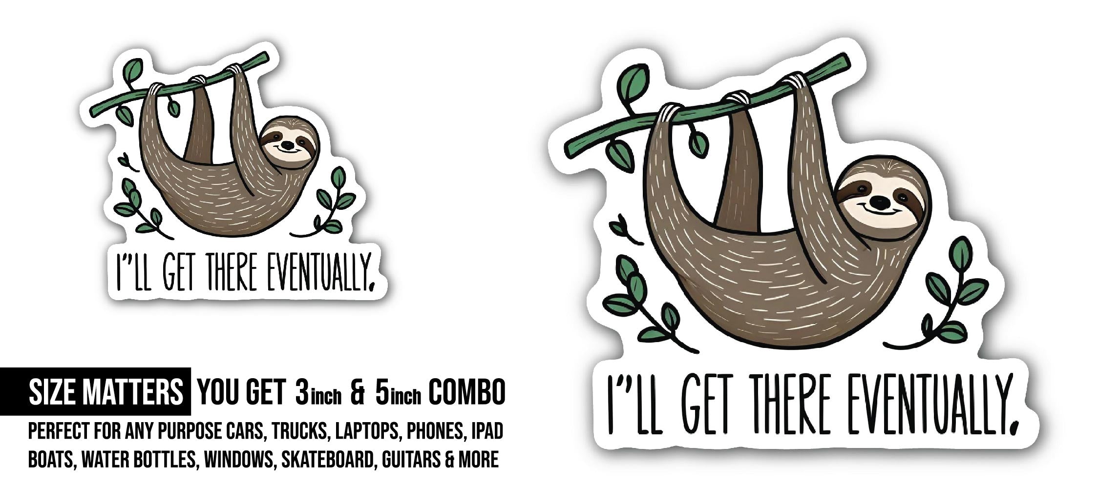 Hang In There Sloth Sticker, Waterproof Vinyl Decal Sticker Indoor Or Outdoor 2 (Pieces) 3" and 5"