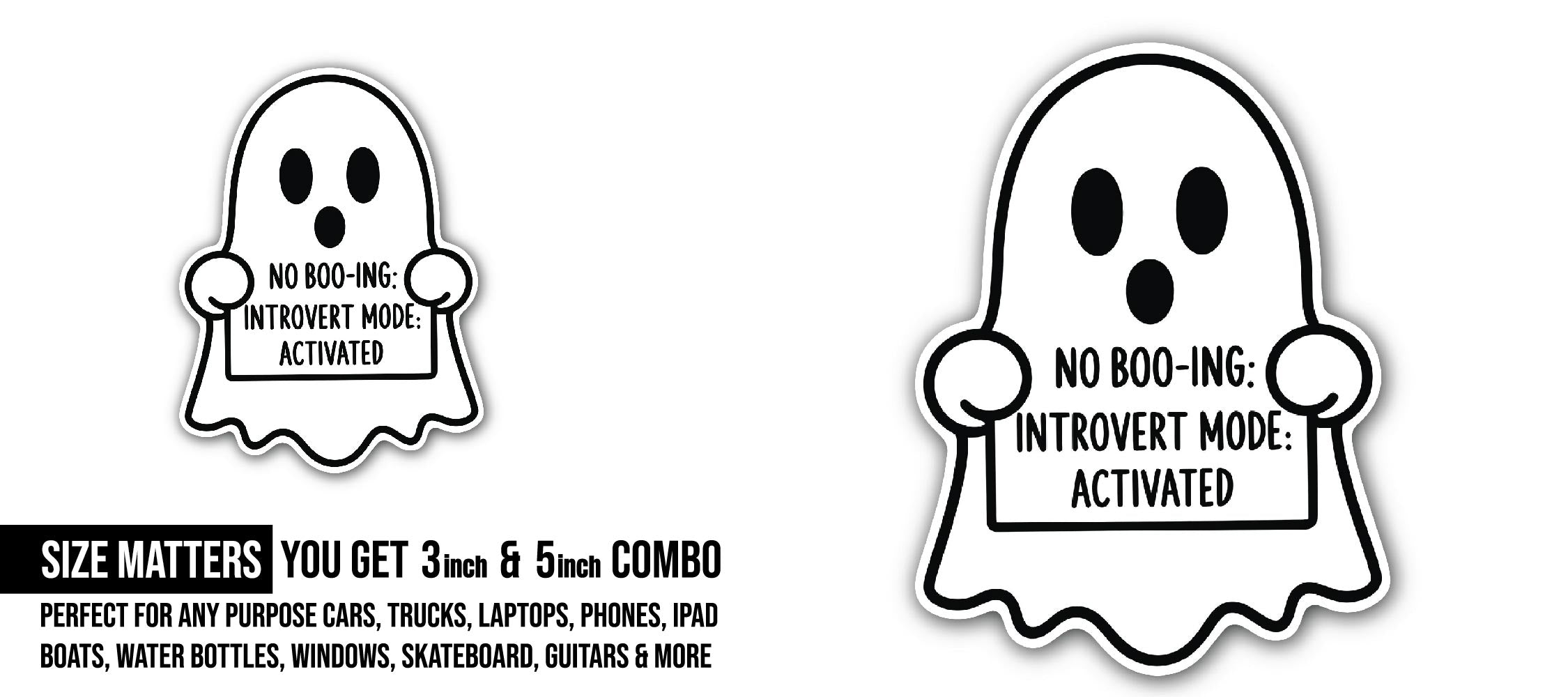 No Boo-ing. Activated Introvert Mode Ghost Sticker, Waterproof Vinyl Decal Sticker Indoor Or Outdoor 2 (Pieces) 3" and 5"