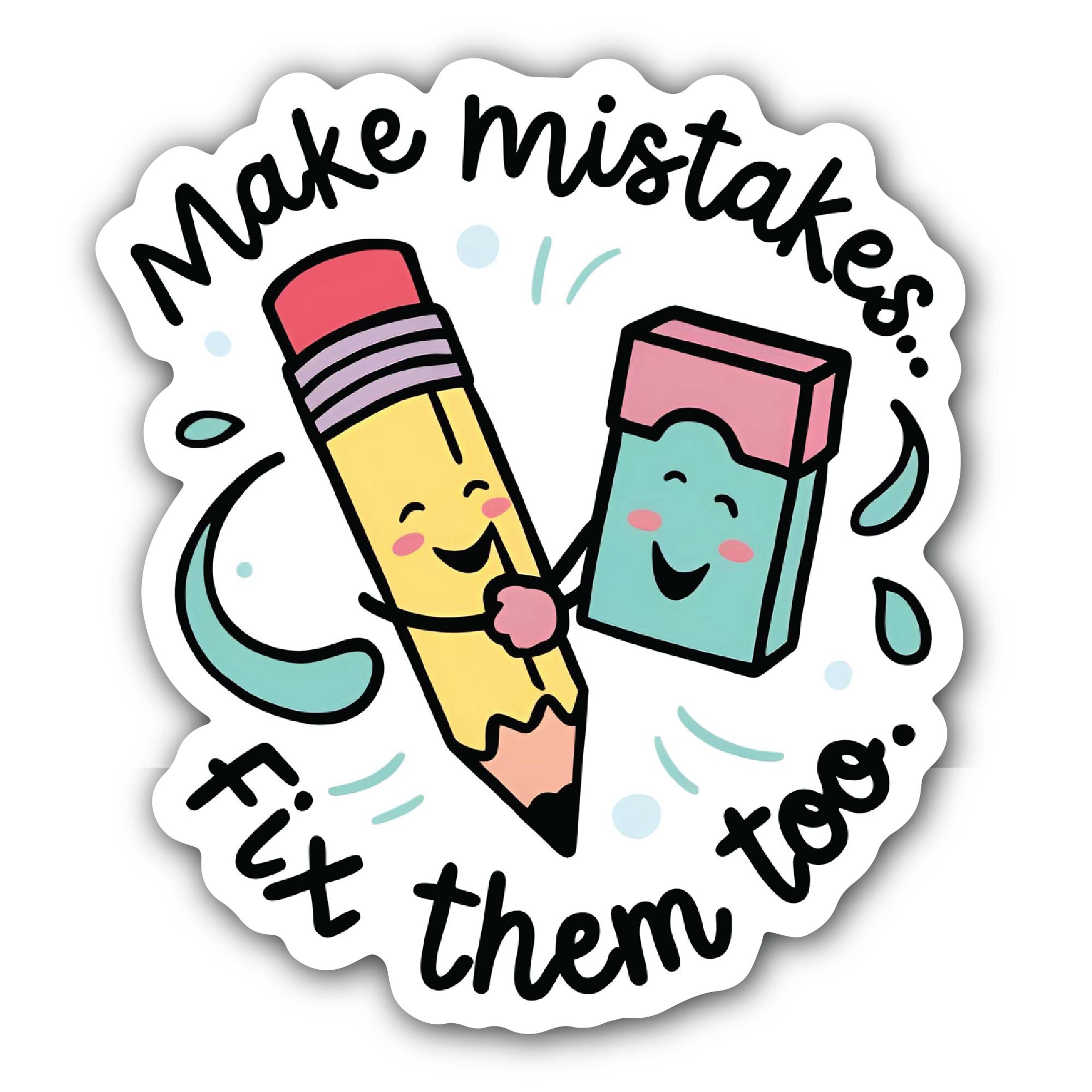 Make Mistakes, Fix Them Too Pencil & Eraser Sticker, Waterproof Vinyl Decal Sticker Indoor Or Outdoor 2 (Pieces) 3" and 5"