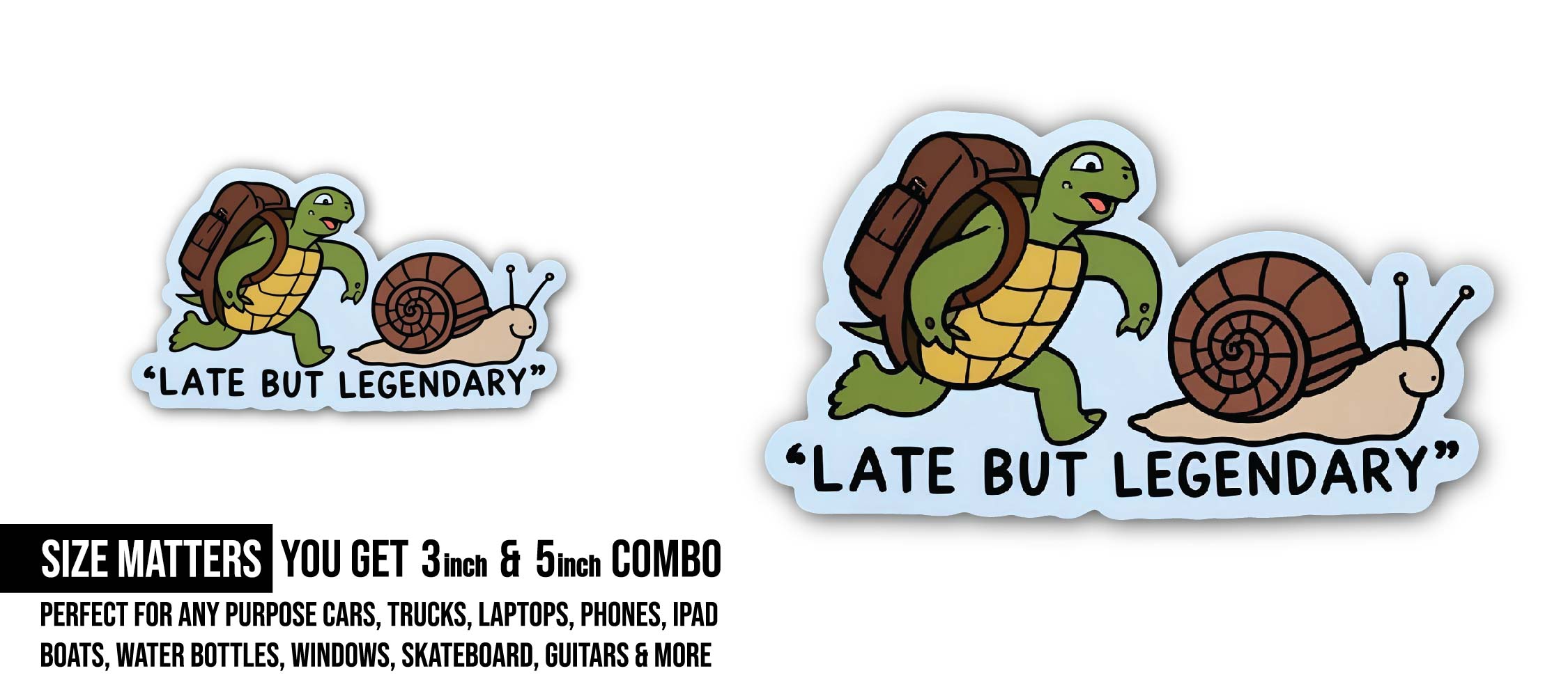Late But Legendary Sticker, Waterproof Vinyl Decal Sticker Indoor Or Outdoor 2 (Pieces) 3" and 5"