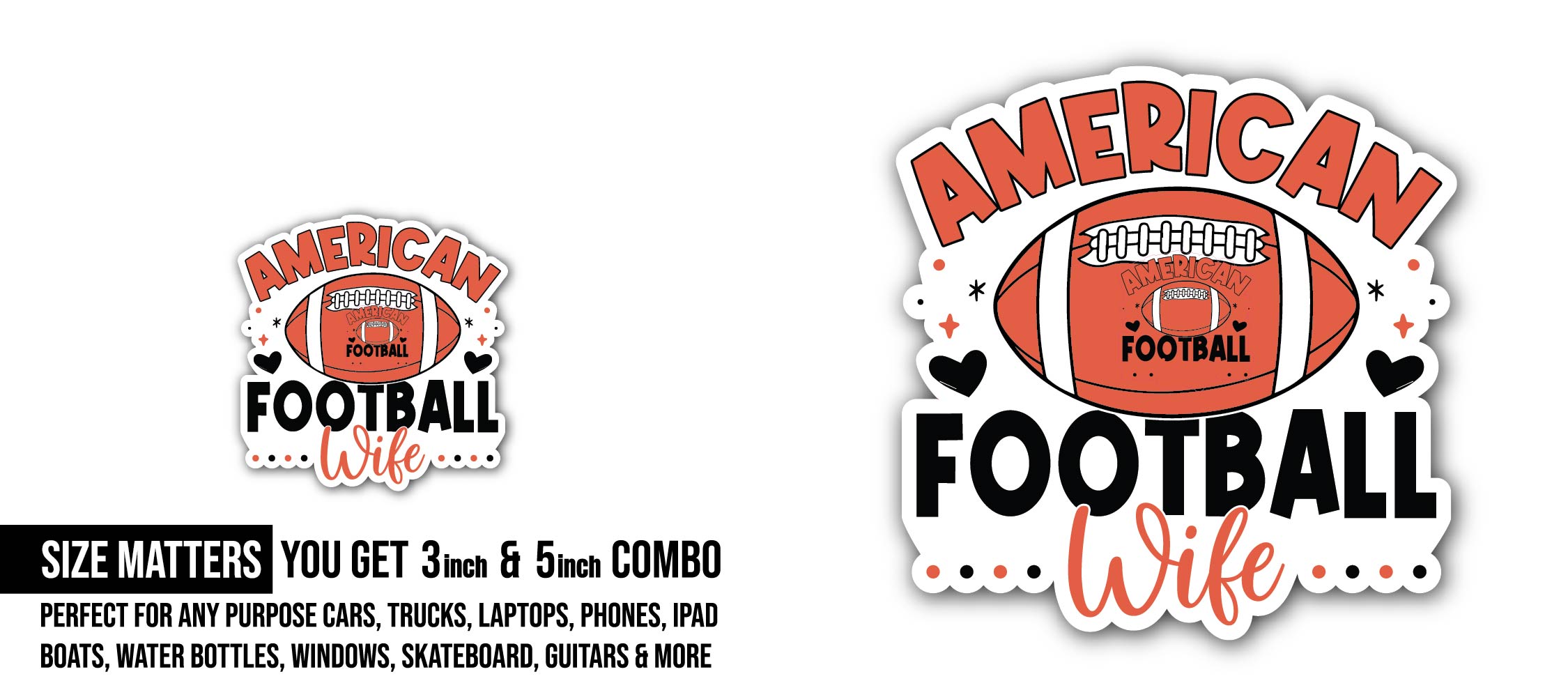 American Football Wife Sticker, Waterproof Vinyl Decal Sticker Indoor Or Outdoor 2 (Pieces) 3" and 5"