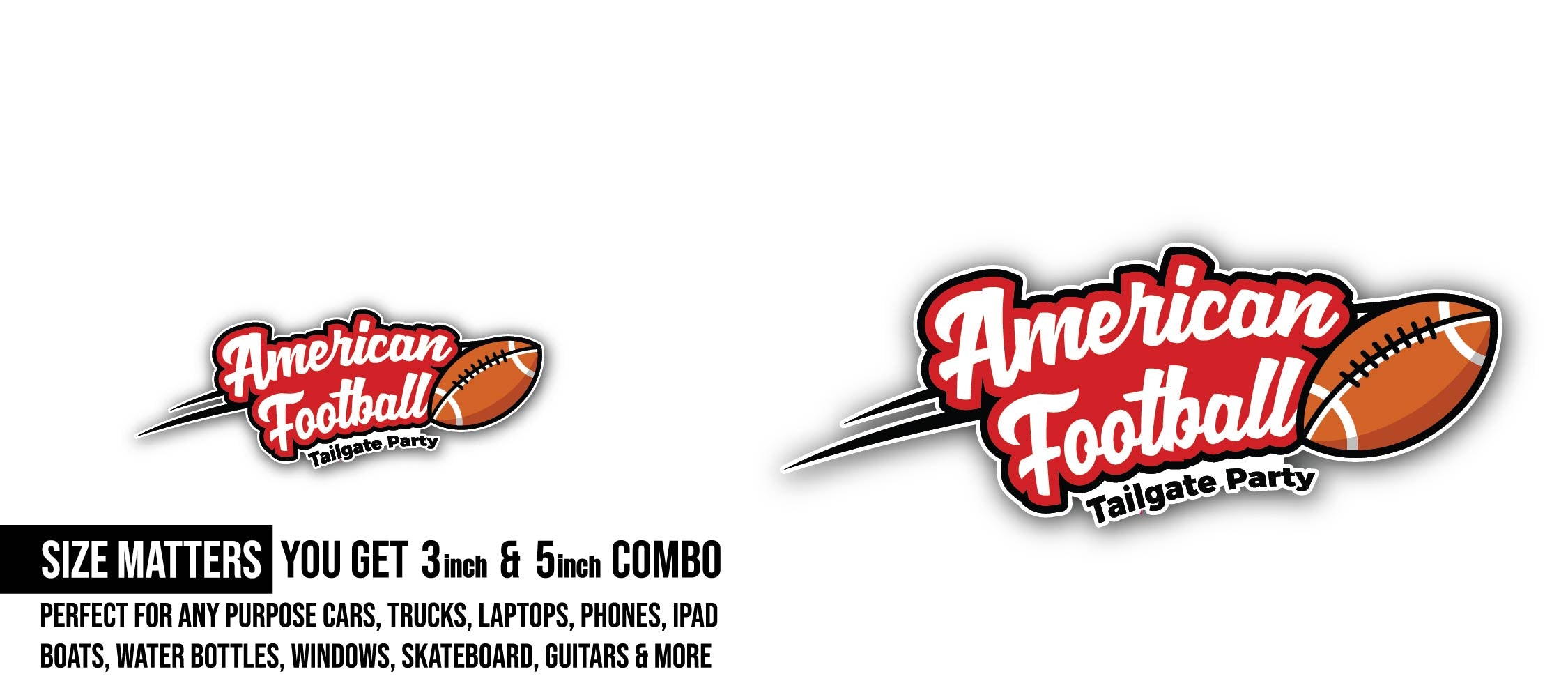 American Football Tailgate Party Sticker, Waterproof Vinyl Decal Sticker Indoor Or Outdoor 2 (Pieces) 3" and 5"