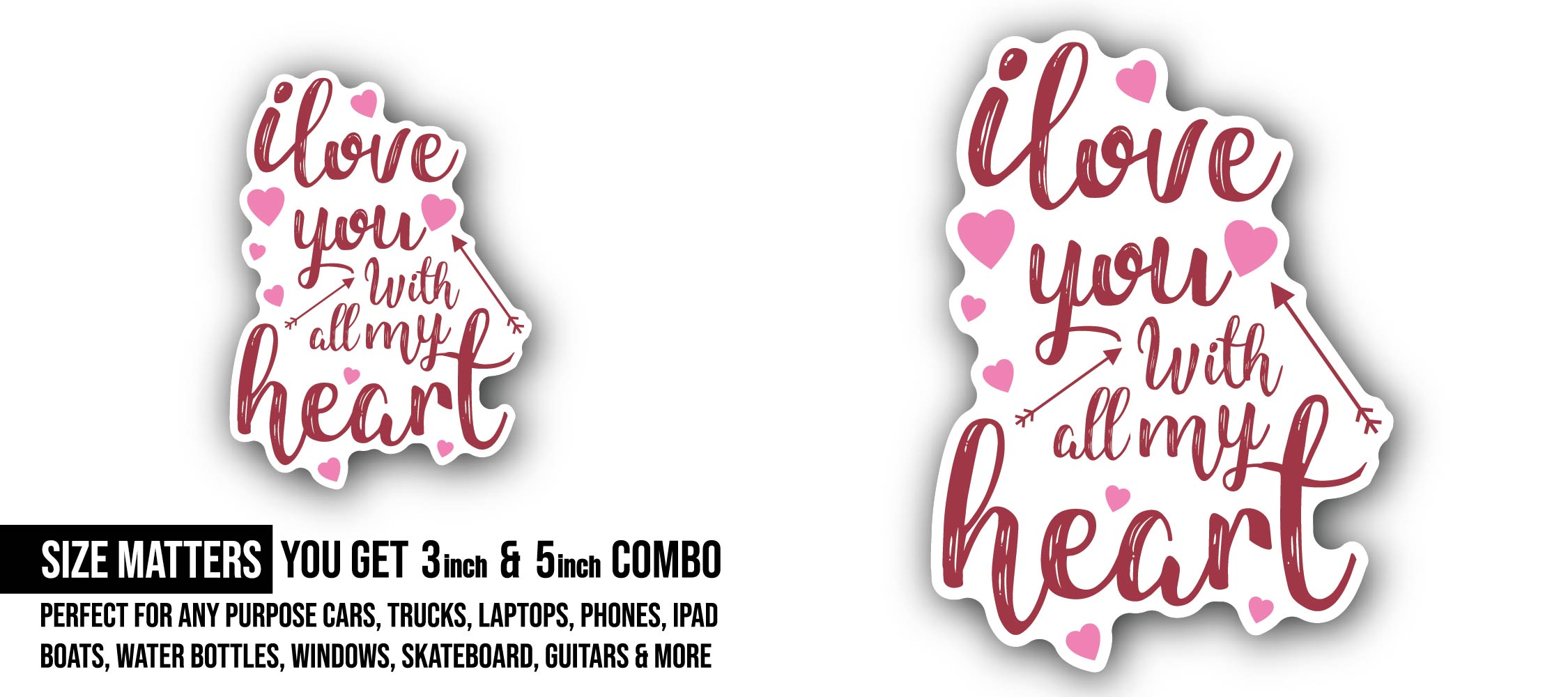 I Love You with All My Hart Sticker, Waterproof Vinyl Decal Sticker Indoor Or Outdoor 2 (Pieces) 3" and 5"