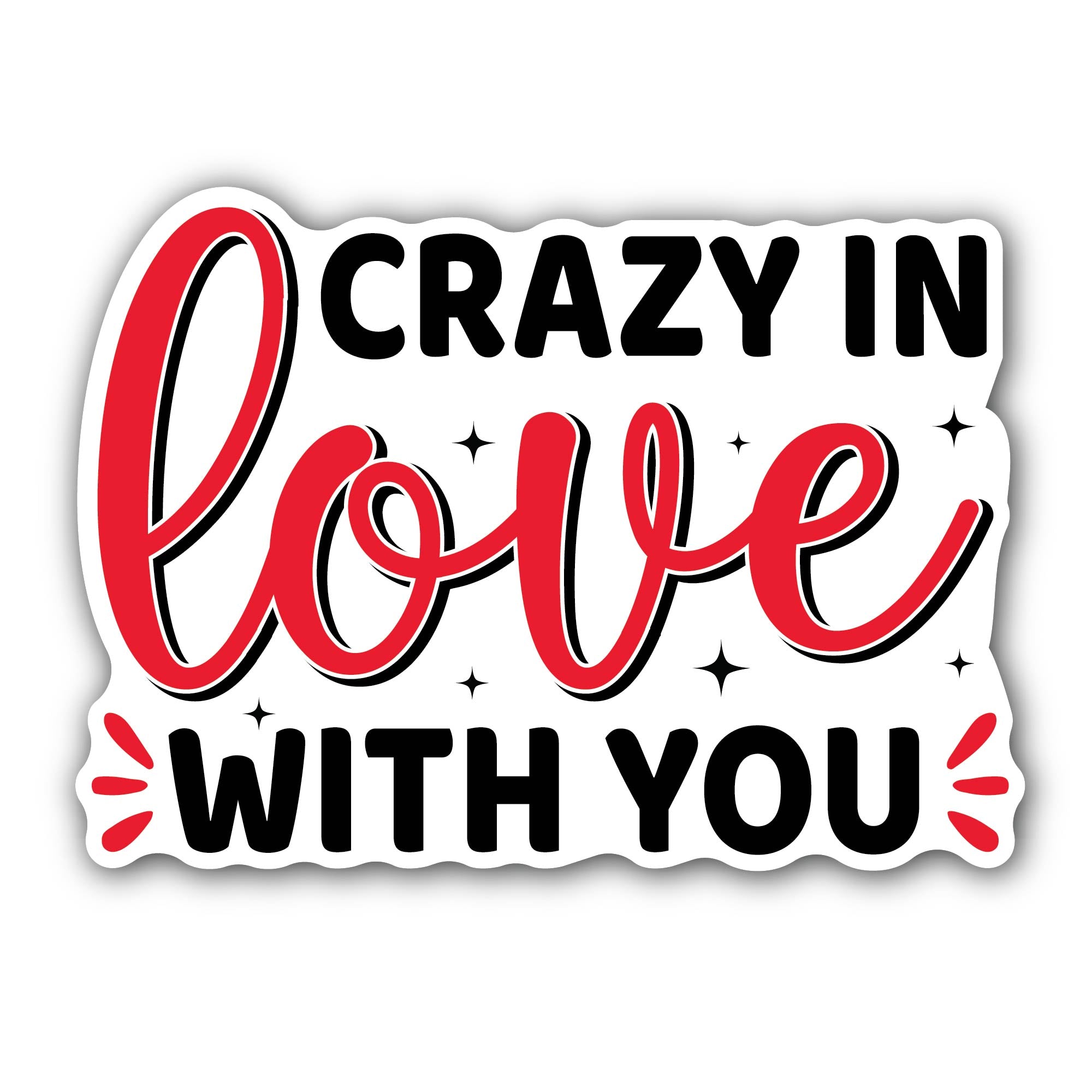 Crazy in Love with You Sticker, Waterproof Vinyl Decal Sticker Indoor Or Outdoor 2 (Pieces) 3" and 5"