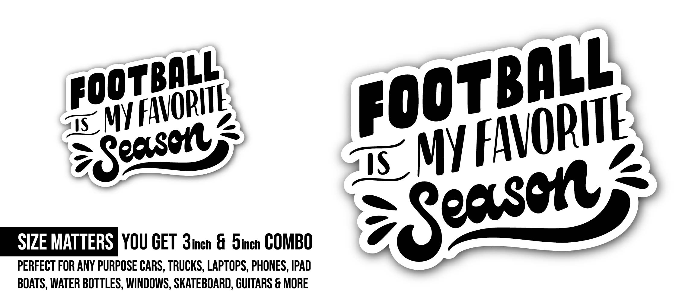 Football Is My Favorite Season Text Sticker, Waterproof Vinyl Decal Sticker Indoor Or Outdoor 2 (Pieces) 3" and 5"
