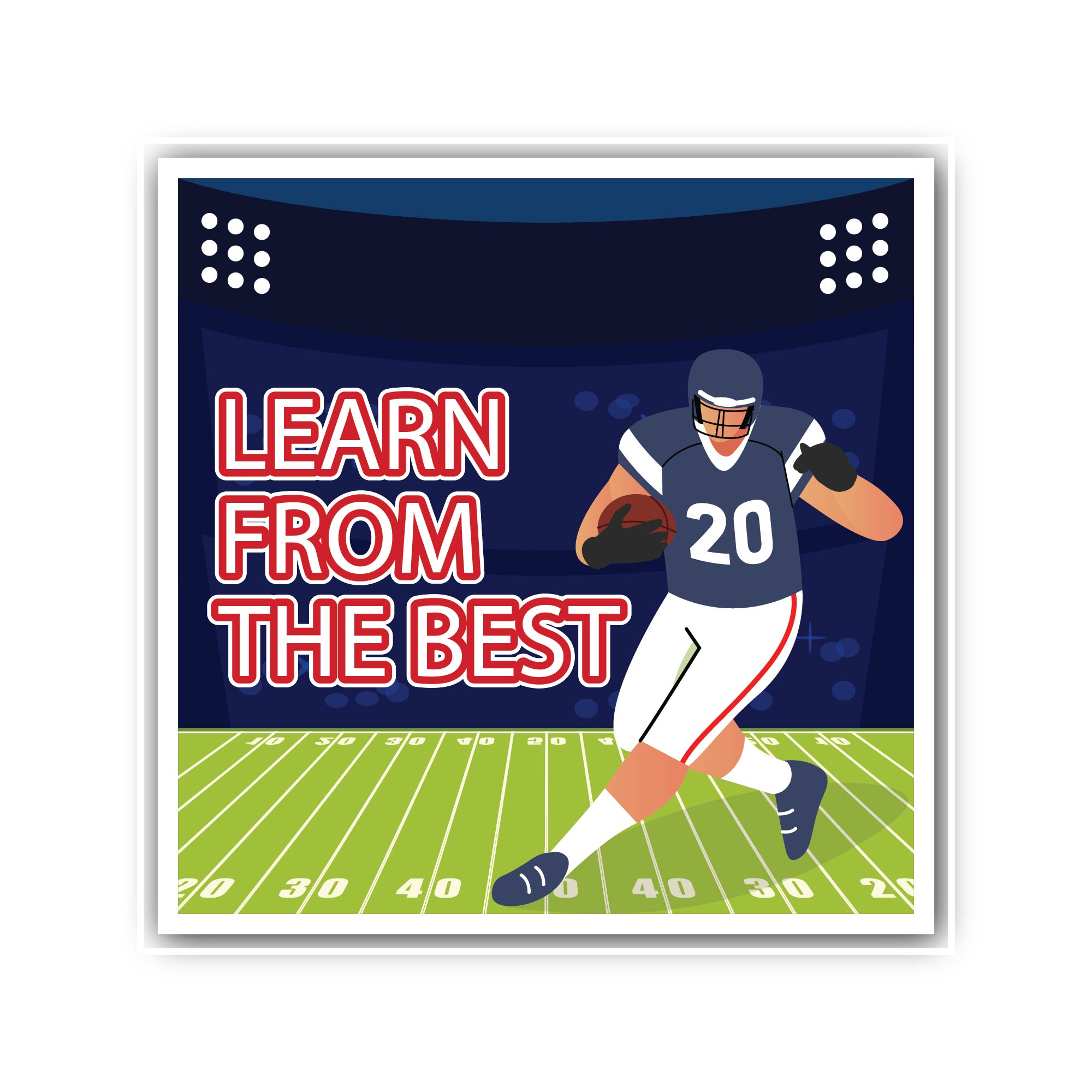 "Learn From the Best" Football Sticker, Waterproof Vinyl Decal Sticker Indoor Or Outdoor 2 (Pieces) 3" and 5"
