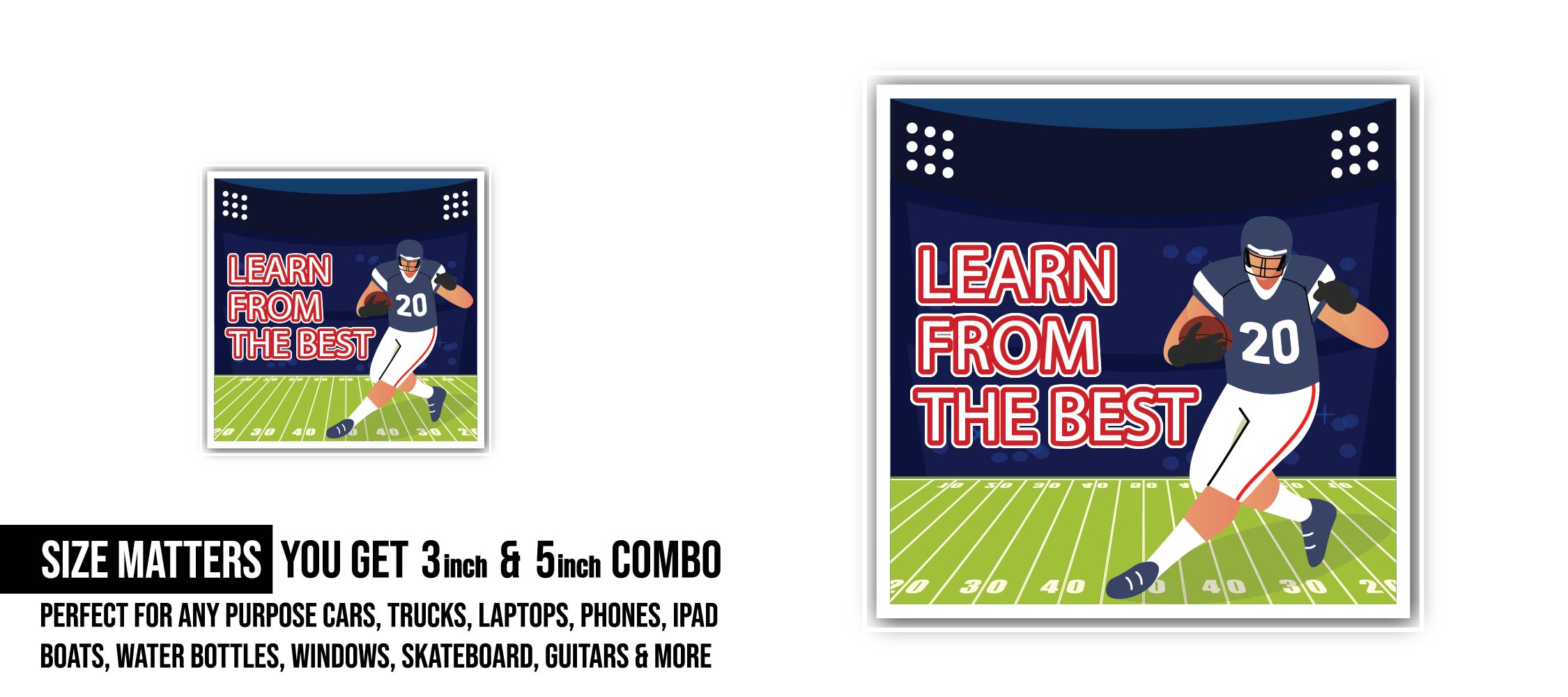 "Learn From the Best" Football Sticker, Waterproof Vinyl Decal Sticker Indoor Or Outdoor 2 (Pieces) 3" and 5"