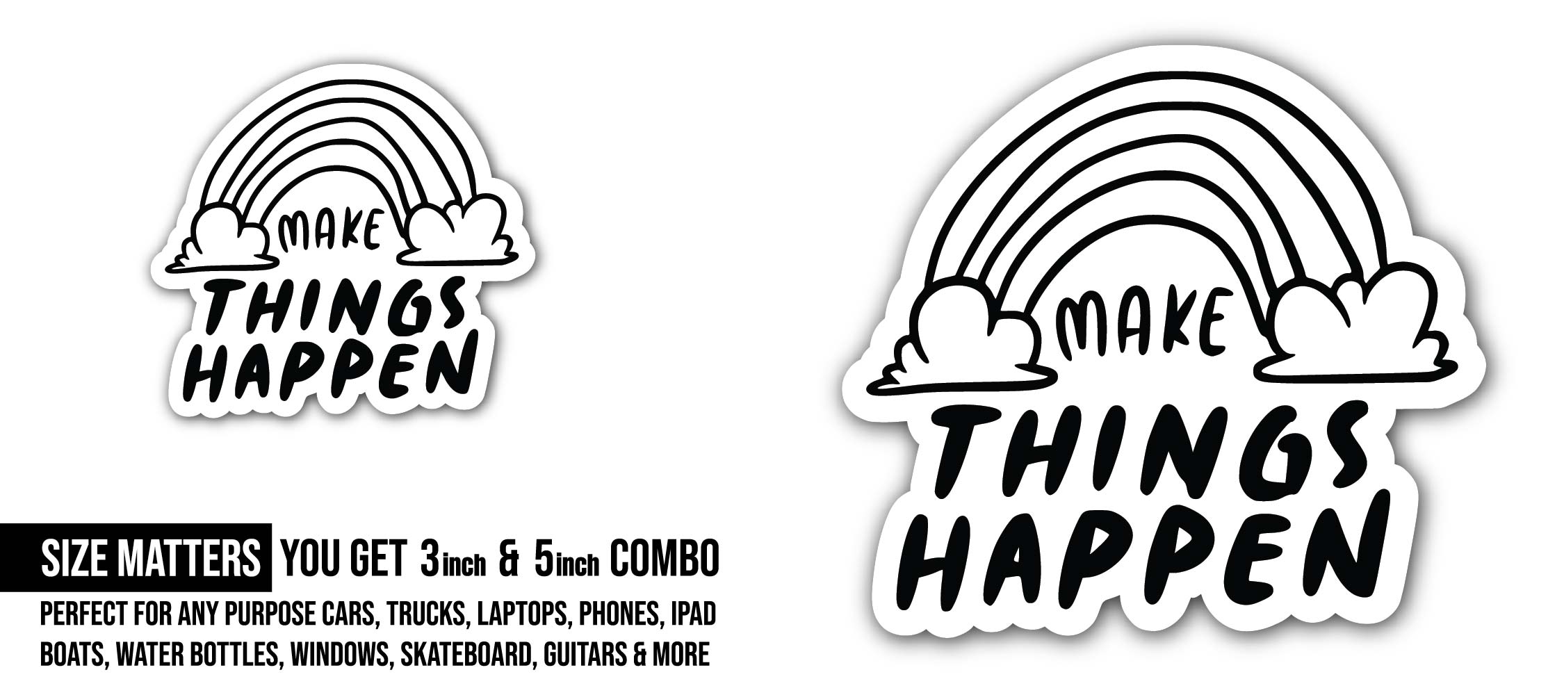 Make Things Happen Sticker, Waterproof Vinyl Decal Sticker Indoor Or Outdoor 2 (Pieces) 3" and 5"