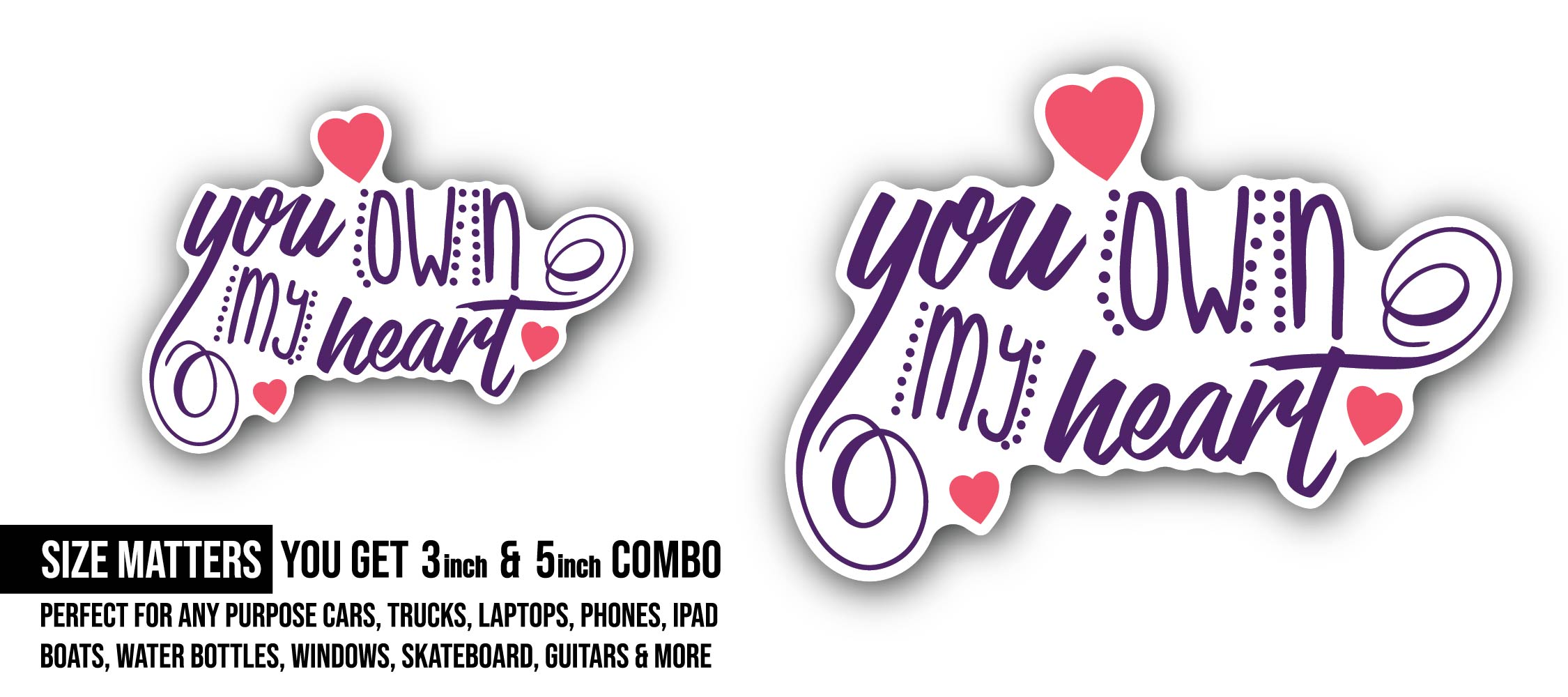 You OWN My Hart Message Sticker, Waterproof Vinyl Decal Sticker Indoor Or Outdoor 2 (Pieces) 3" and 5"