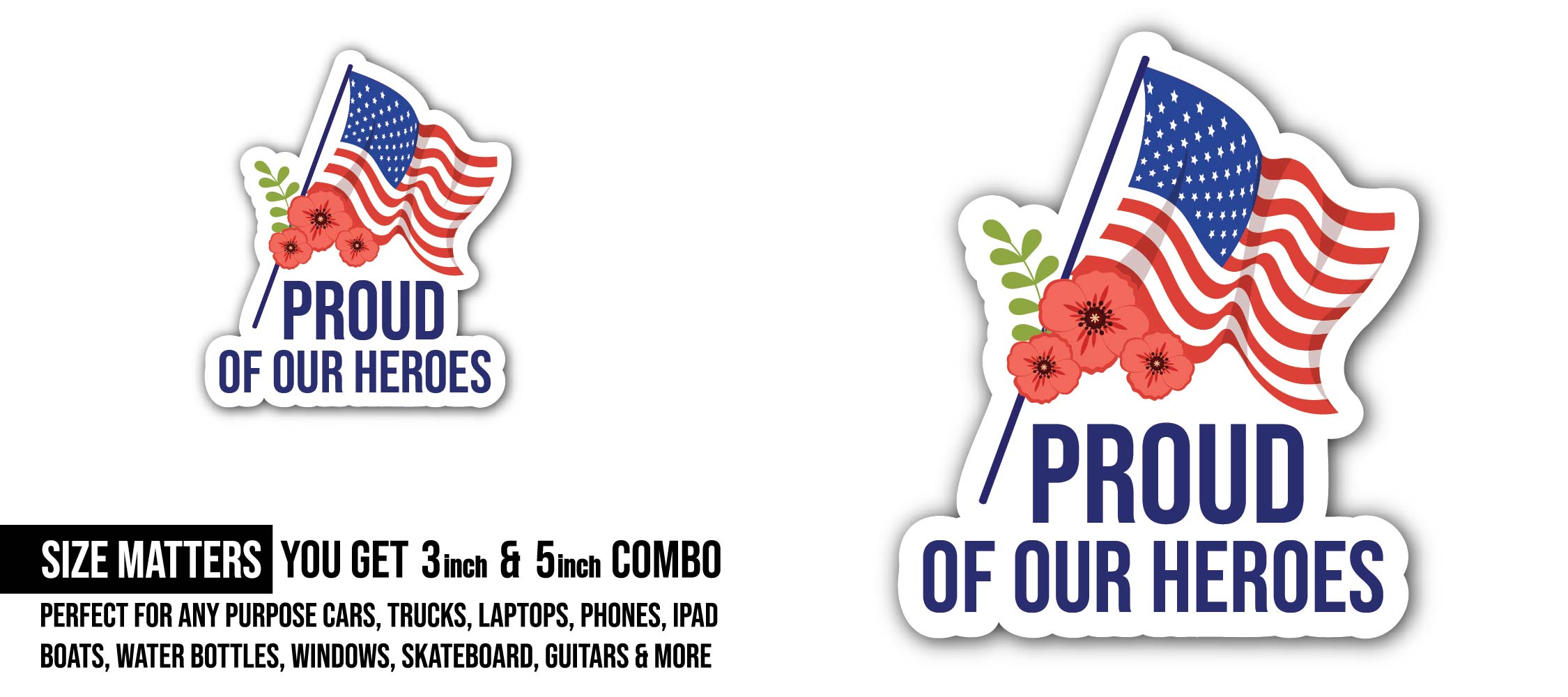 Proud Of Our Heroes Text Sticker, Waterproof Vinyl Decal Sticker Indoor Or Outdoor 2 (Pieces) 3" and 5"